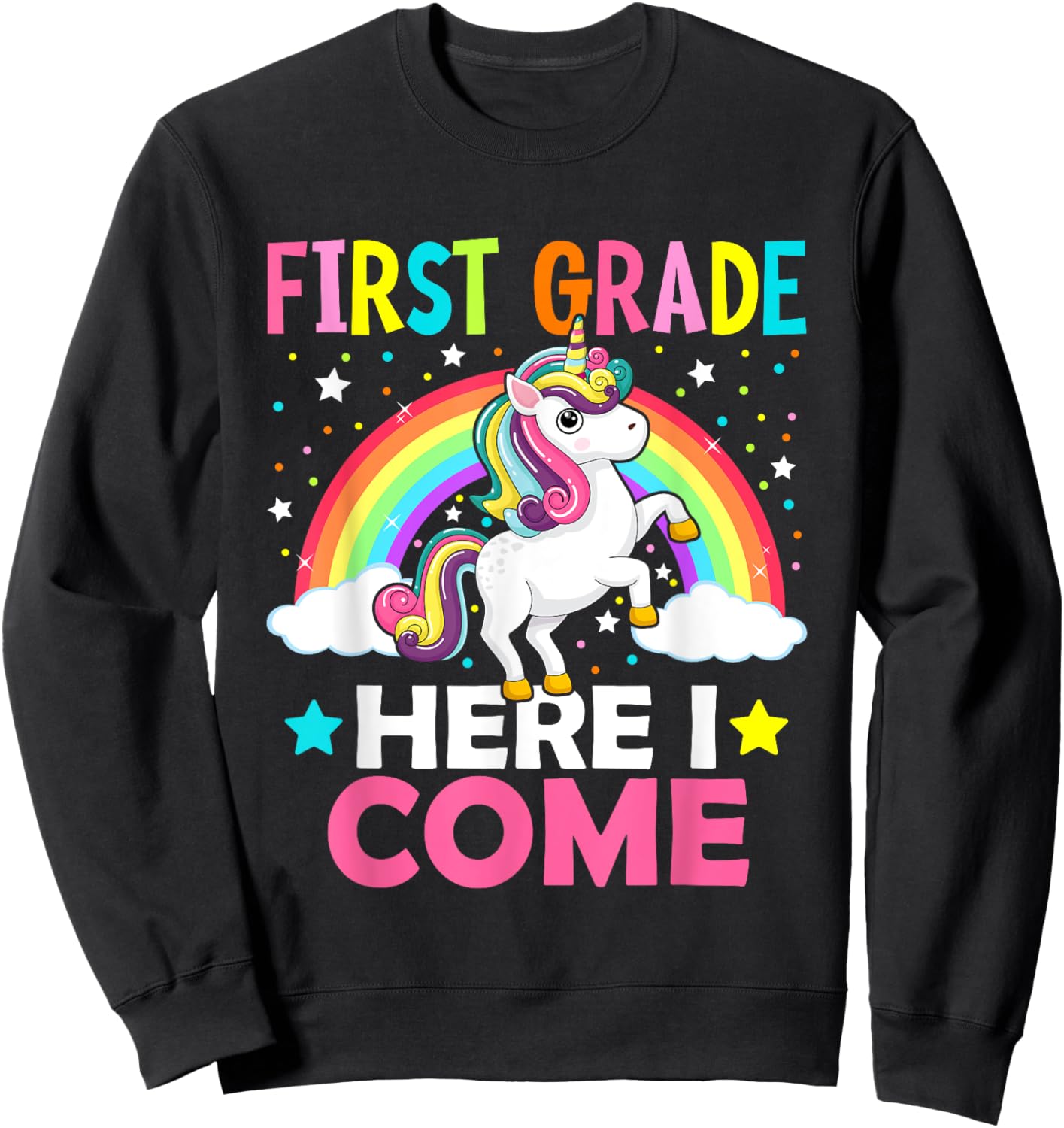 First Grade Here I Come Unicorn Back To School 1st Graders Sweatshirt - Sweatshirt | Black