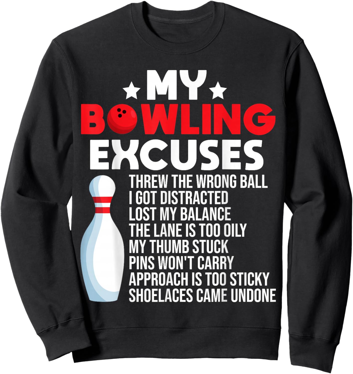 Funny Bowling Excuses For Bowler Sweatshirt - Sweatshirt | Black
