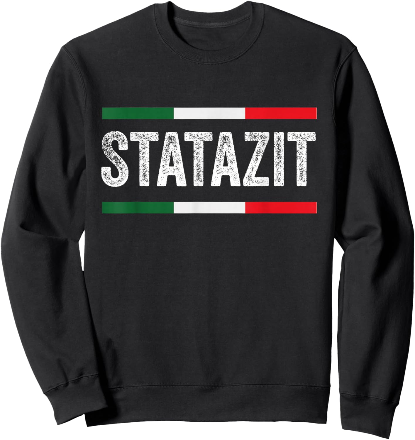 Funny Shut Up Be Quiet Statazit Italian Slang Sweatshirt - Sweatshirt | Black