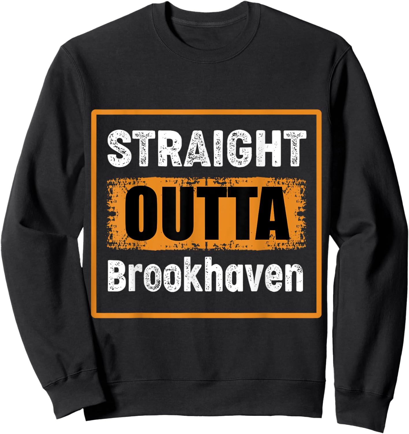 Straight Outta Brookhaven New York USA Distressed Vintage Sweatshirt - Sweatshirt | Black