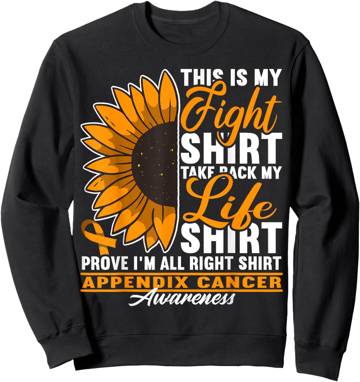 Awareness I Fight Shirt I Appendiceal & Appendix Cancer Sweatshirt - Sweatshirt | Black