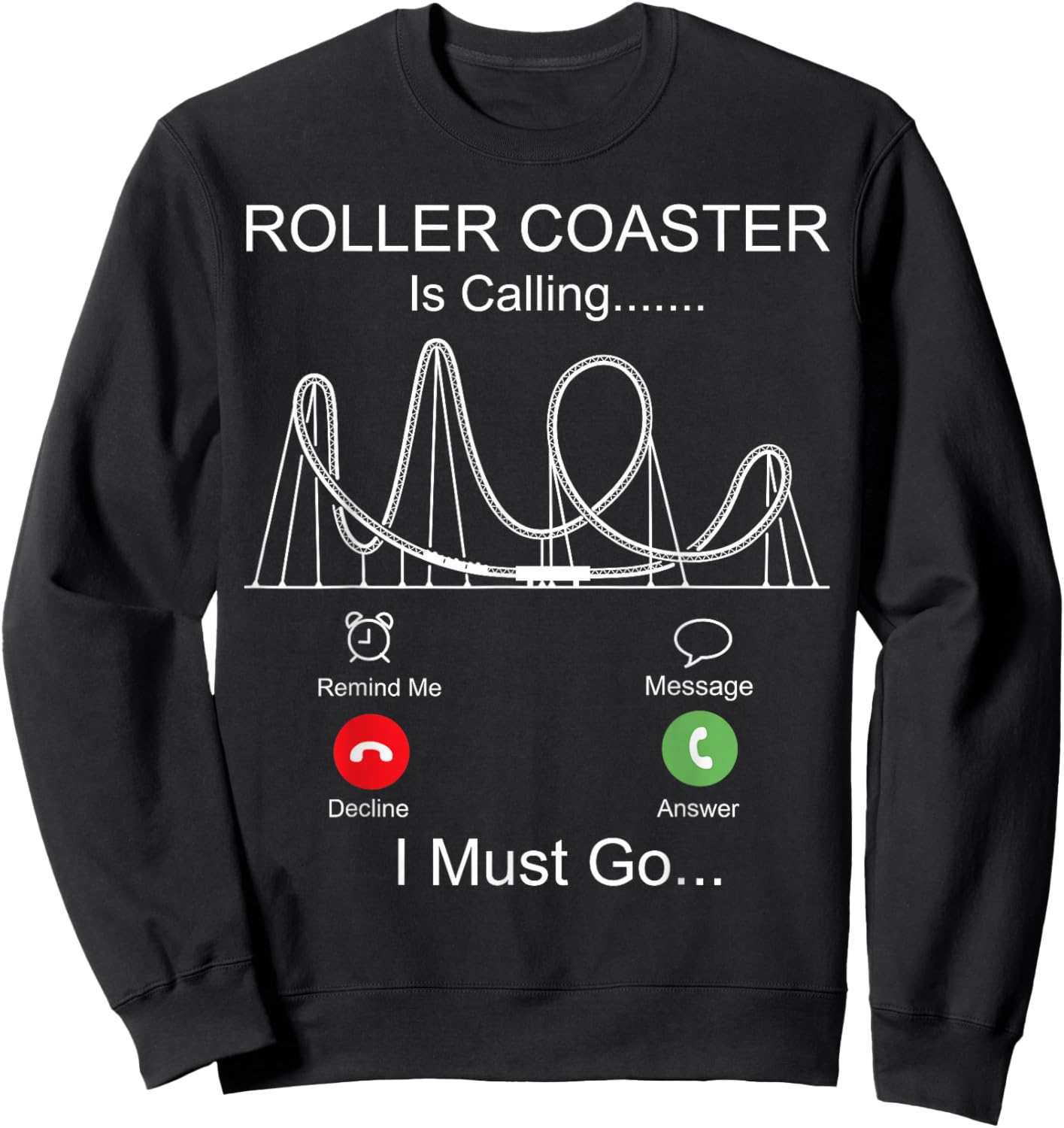 Roller Coaster Phone Display Roller Coaster Is Calling I Sweatshirt - Sweatshirt | Black