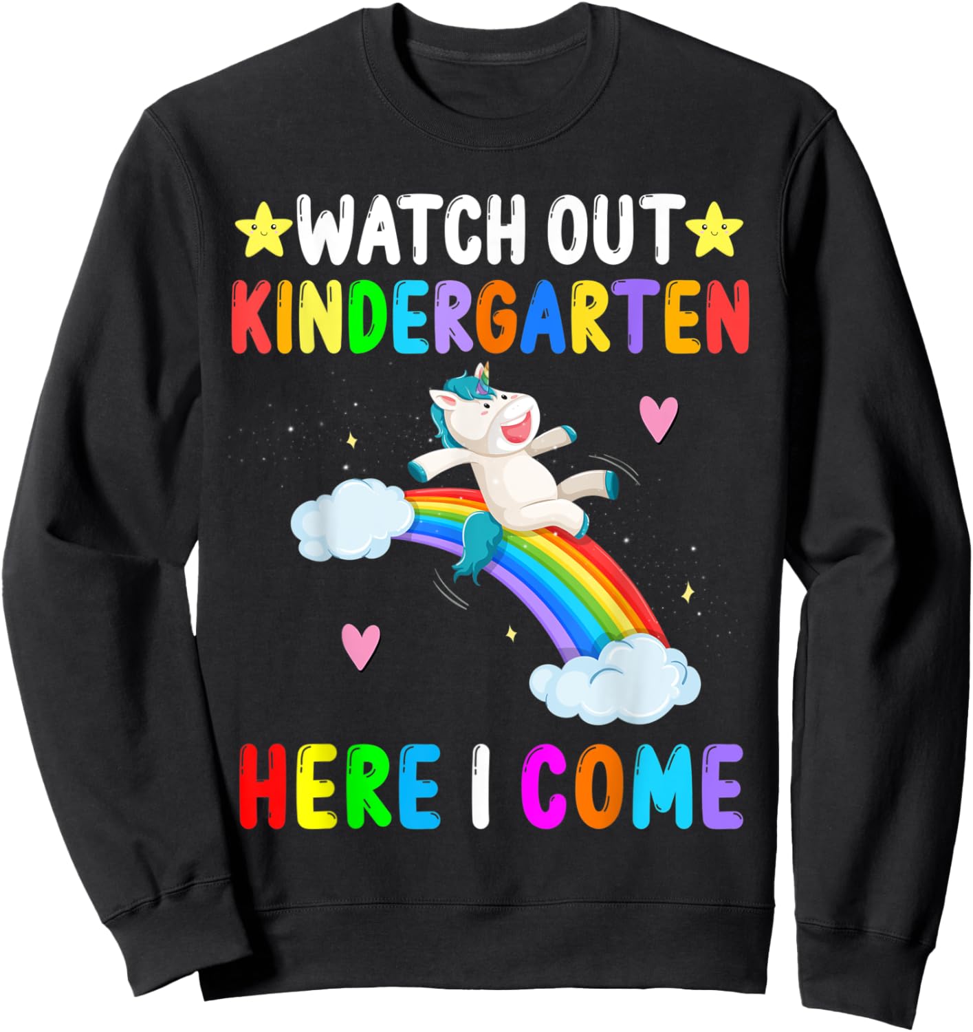 Watch Out Kindergarten Here I Come Unicorn Back To School Sweatshirt - Sweatshirt | Black