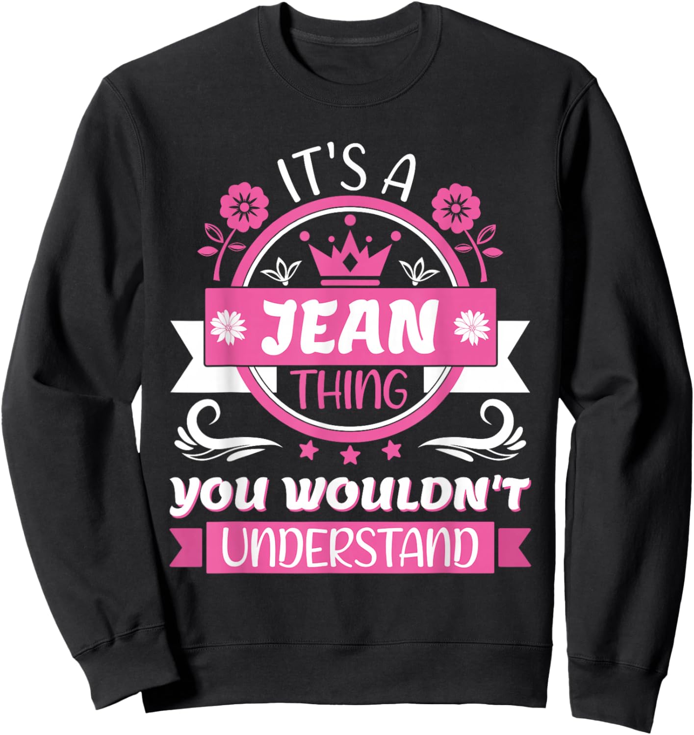 Jean Name | It's a Jean Thing You Wouldn't Understand Sweatshirt - Sweatshirt | Black