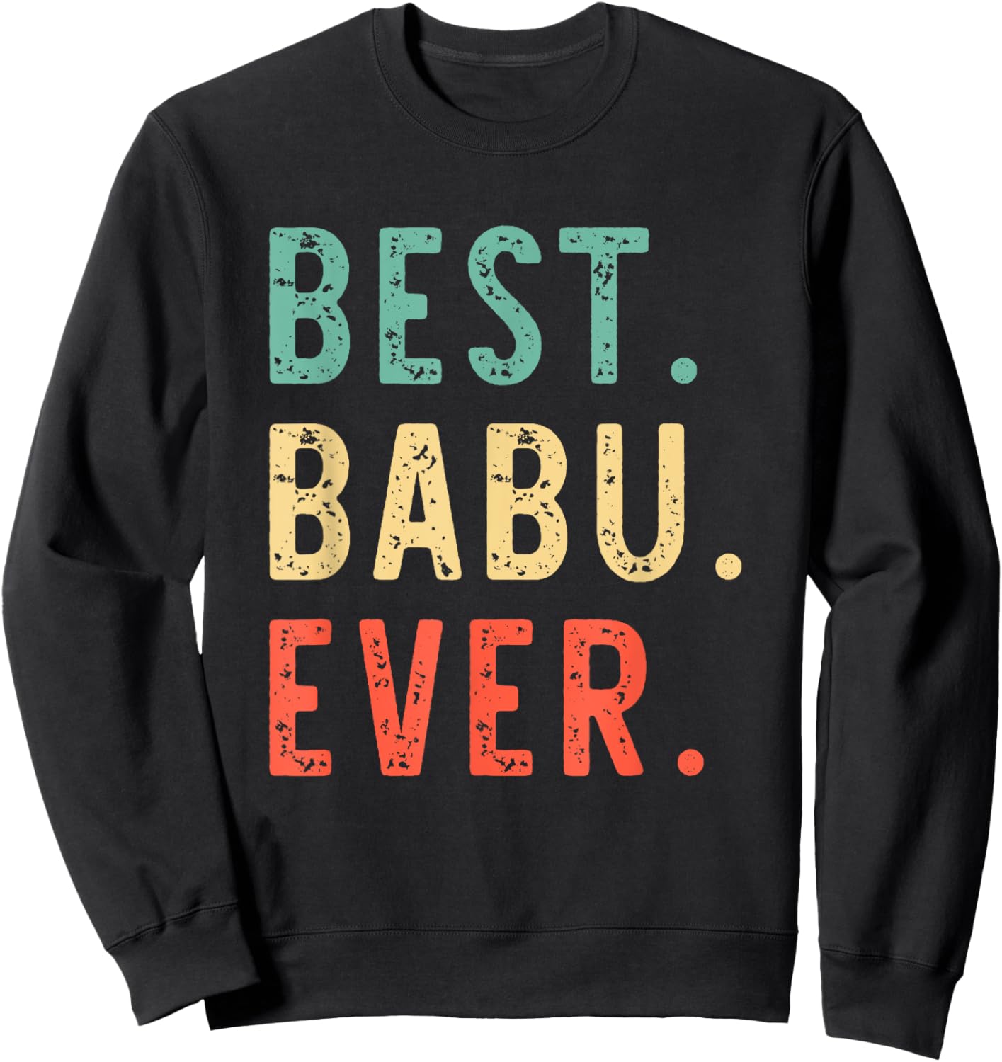 Best Babu Ever Funny Retro Vintage Sweatshirt - Sweatshirt | Black