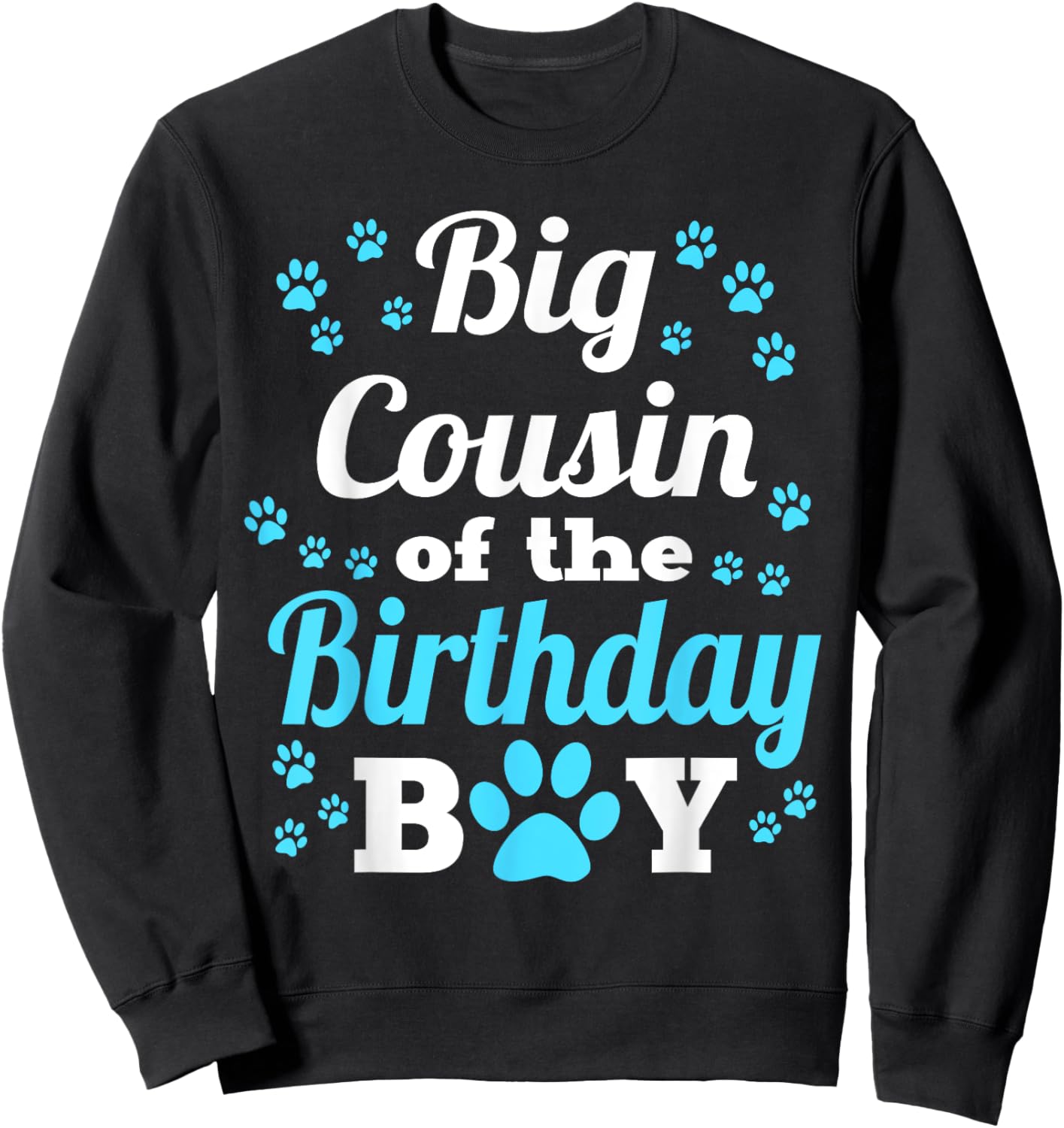 Big Cousin Of The Birthday Boy Dog Paw Bday Party Sweatshirt - Sweatshirt | Black