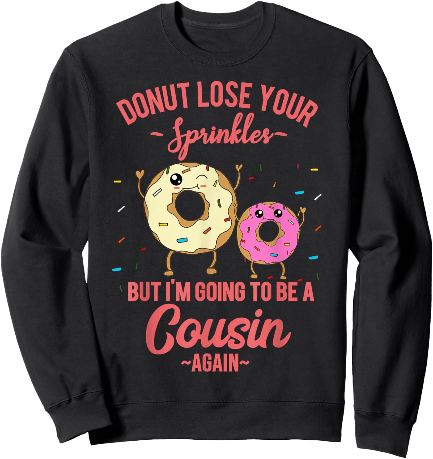 I'm Going to be a Cousin Again Pregnancy Reveal Donut Theme Sweatshirt - Sweatshirt | Black