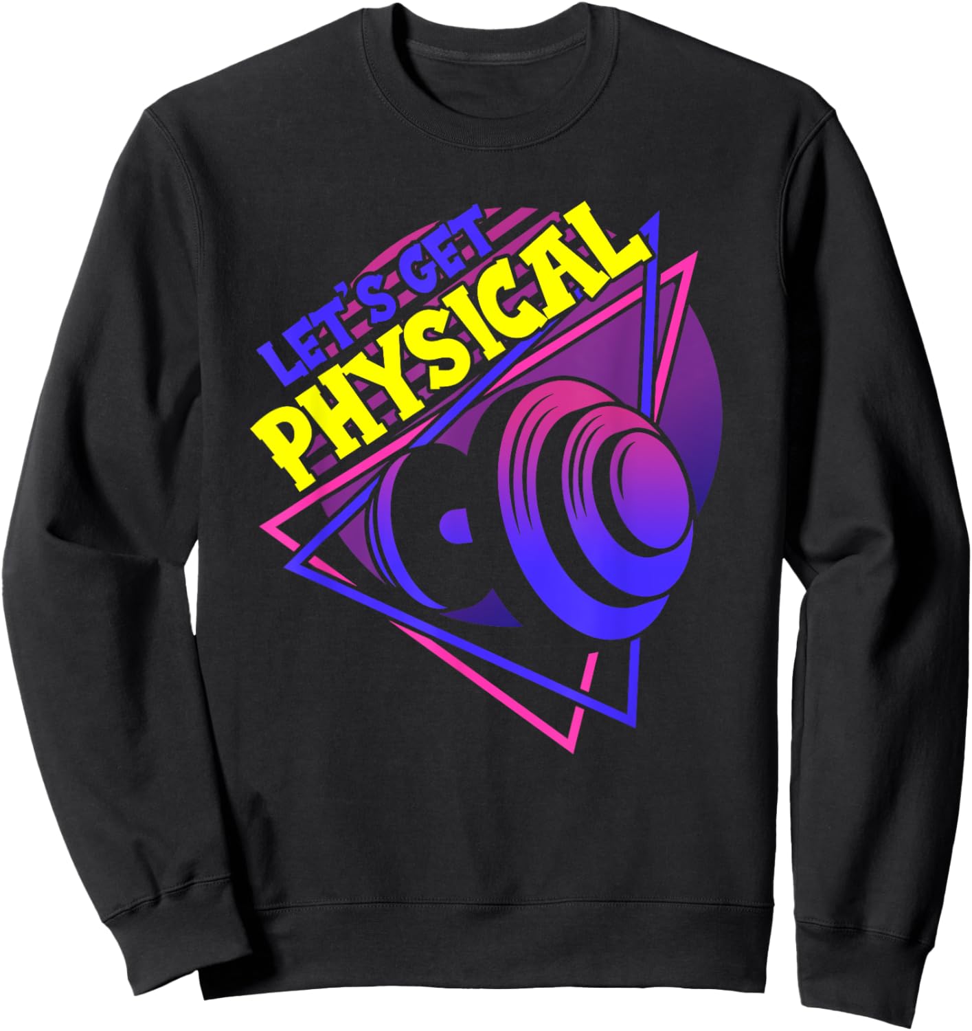 Lets Get Physical - Gym Fitness 80's Workout Sweatshirt - Sweatshirt | Black