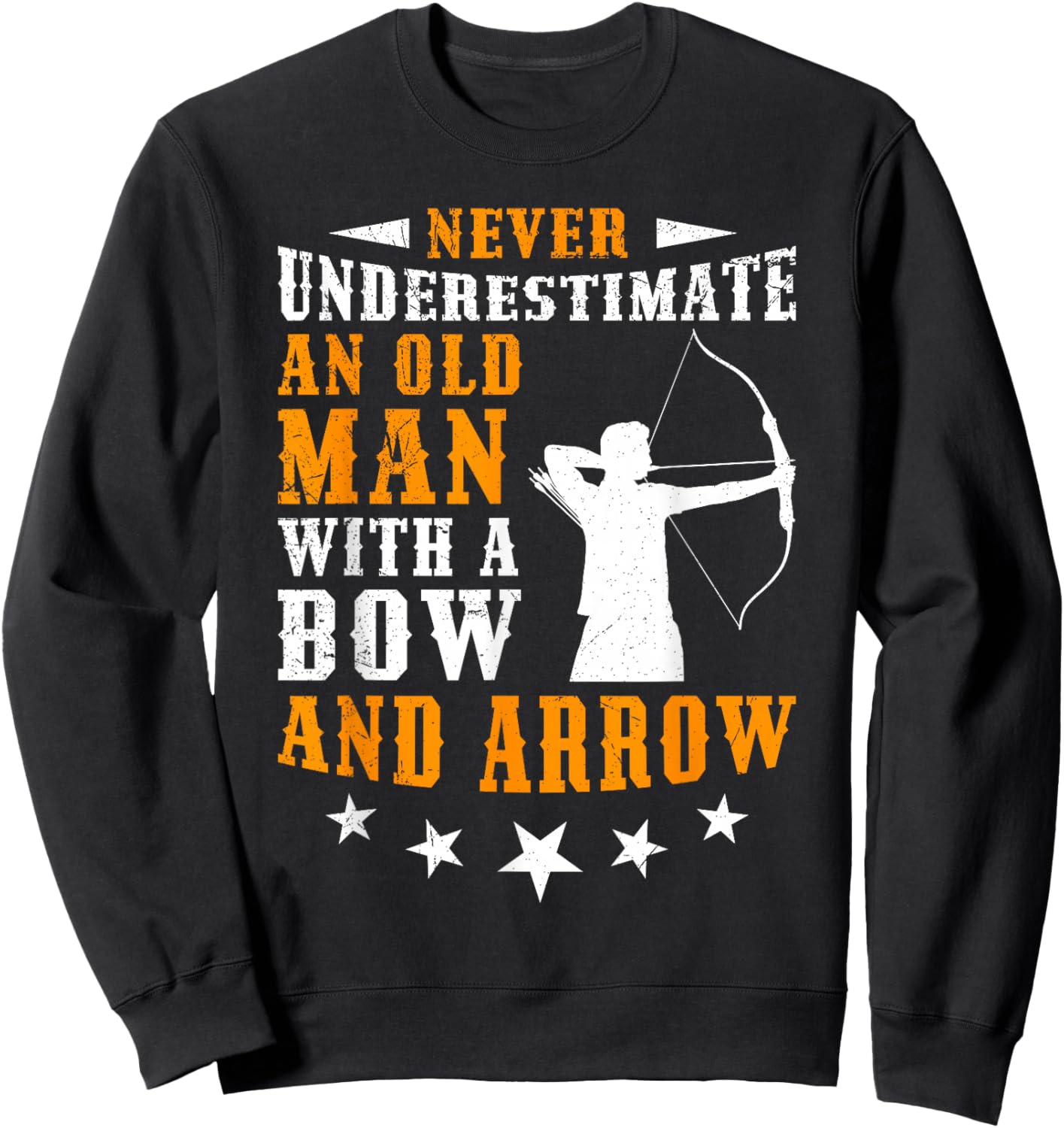 Never Underestimate Old Man Arrow and Bow Archer Sweatshirt - Sweatshirt | Black