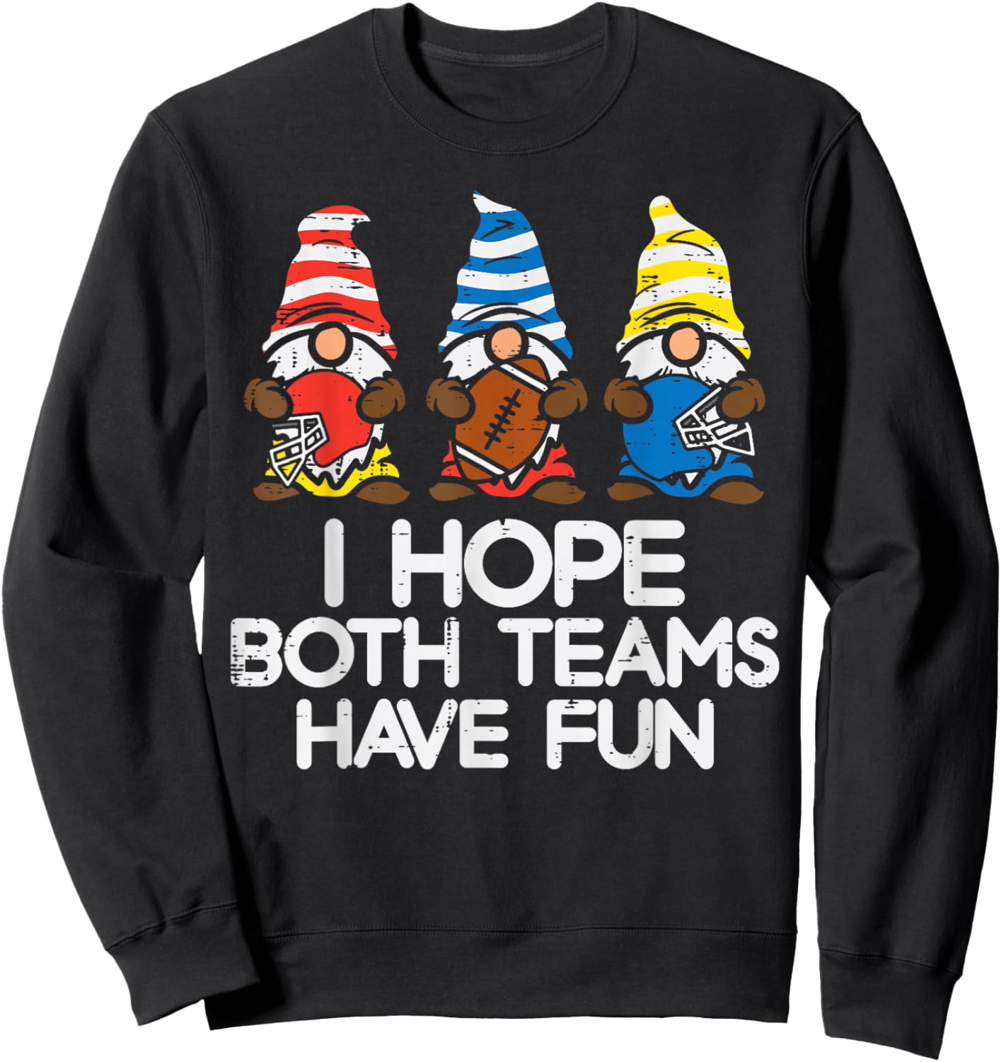 3 Gnomes Hope Both Teams Have Fun American Football Sports Sweatshirt - Sweatshirt | Black