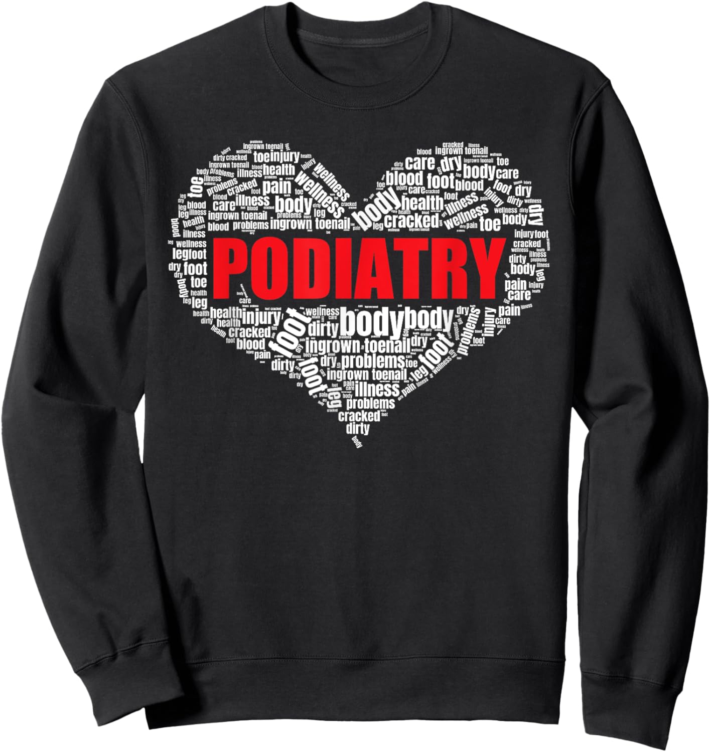 Podiatry Heart Shape Word Cloud Foot doctor Sweatshirt - Sweatshirt | Black
