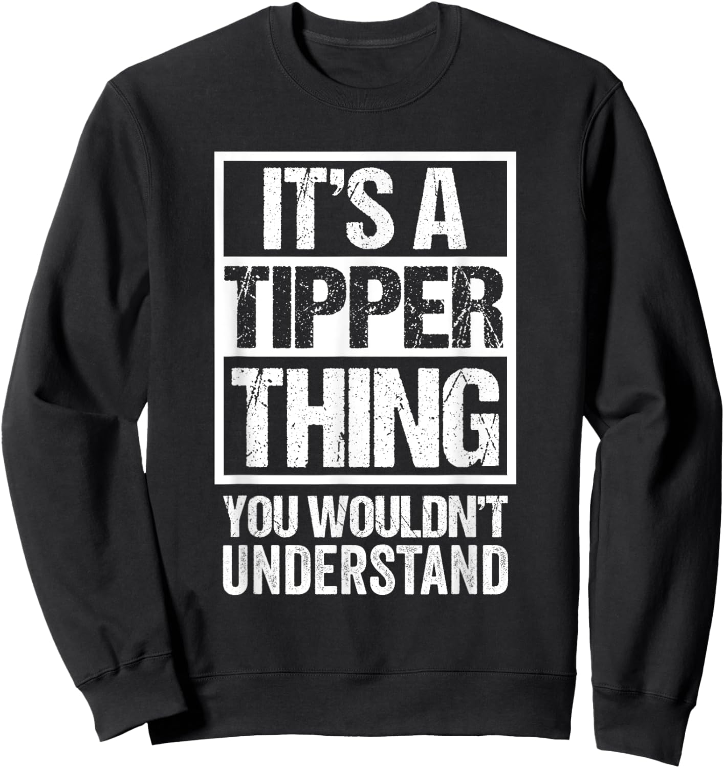 It's A Tipper Thing You Wouldn't Understand Pet Name Sweatshirt - Sweatshirt | Black