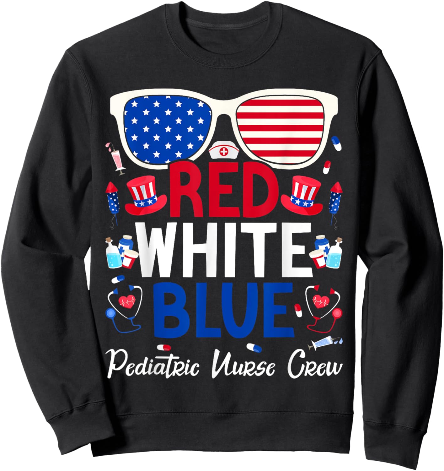 Nurse July 4th Red White Blue Pediatric Nurse Crew Patriotic Women Men Sweatshirt - Sweatshirt | Black