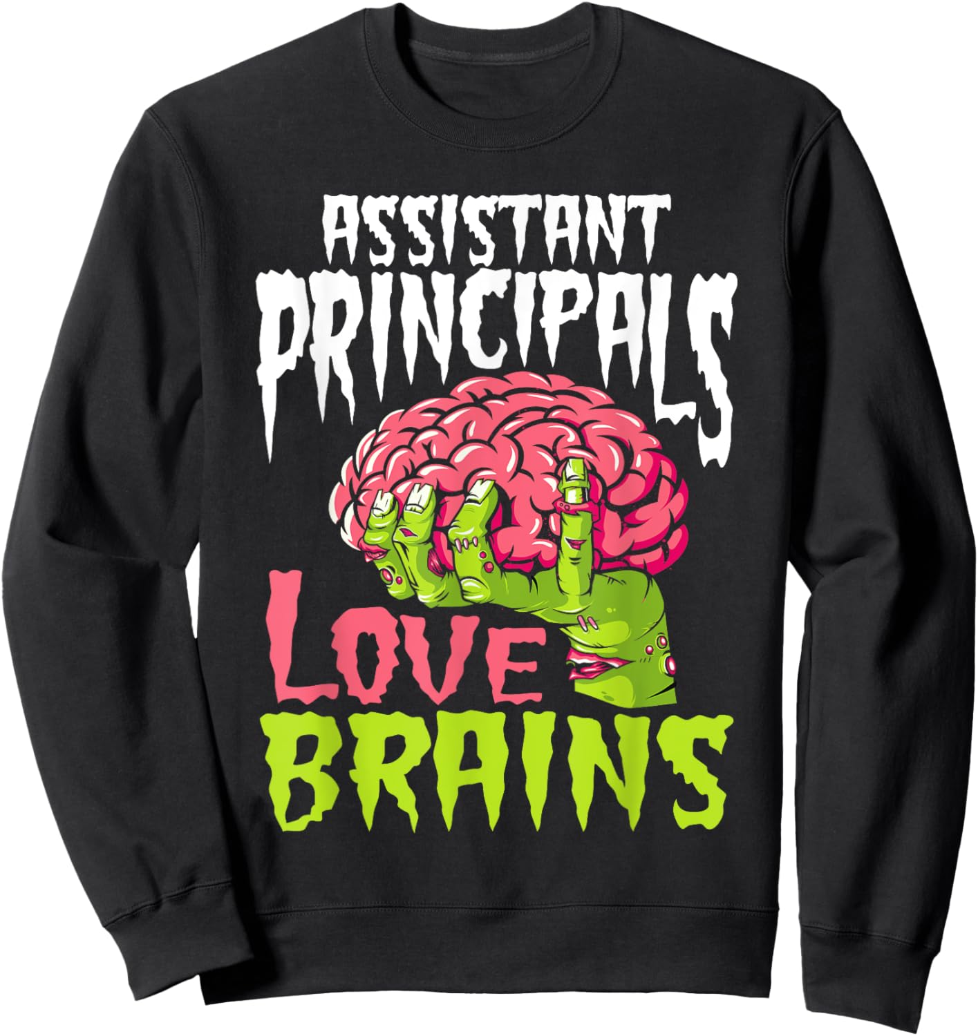 Assistant Principals Love Brains Zombie Teacher Halloween Sweatshirt - Sweatshirt | Black