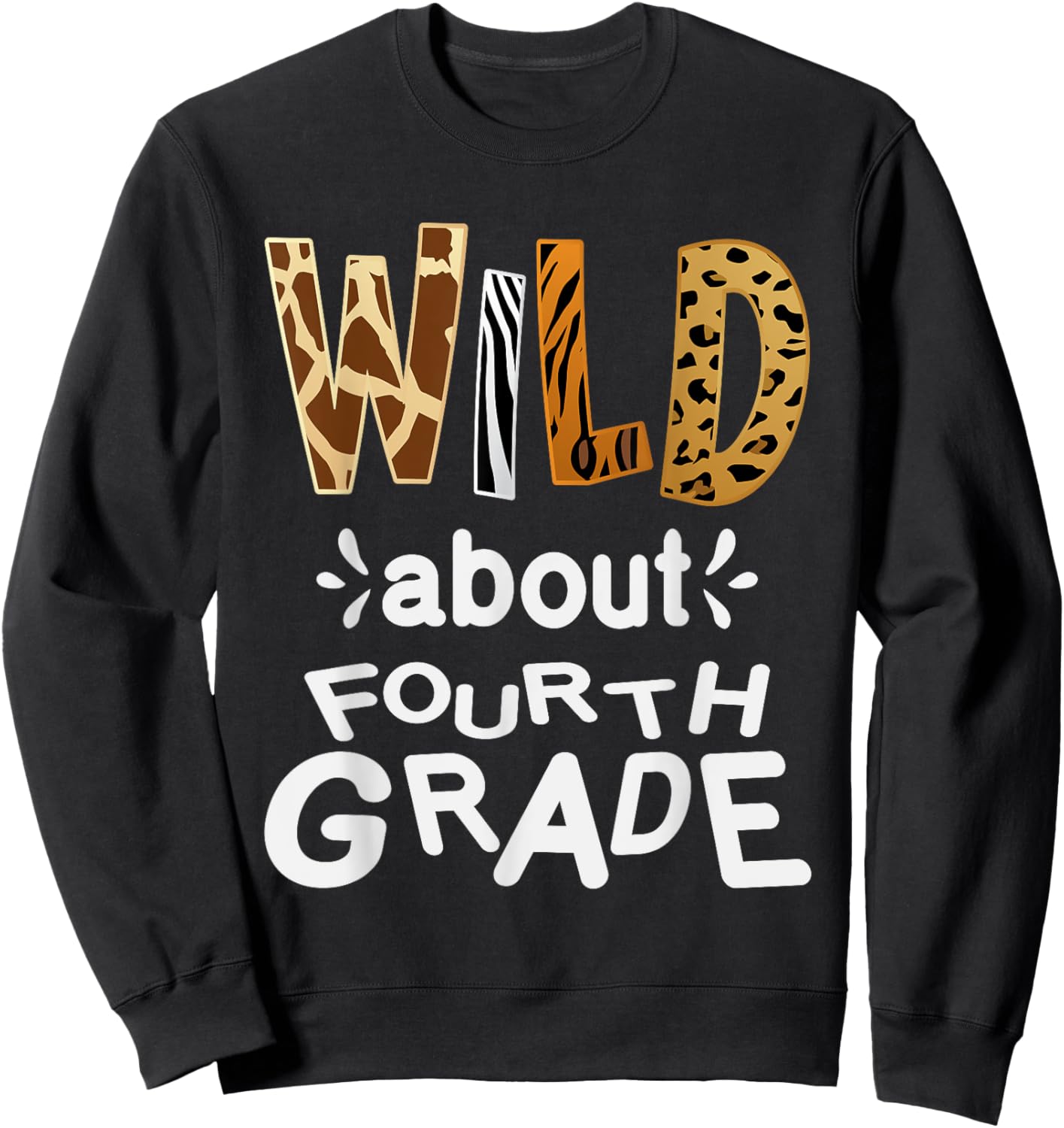 Wild about Fourth Grade, Teacher Student First Day Of School Sweatshirt - Sweatshirt | Black