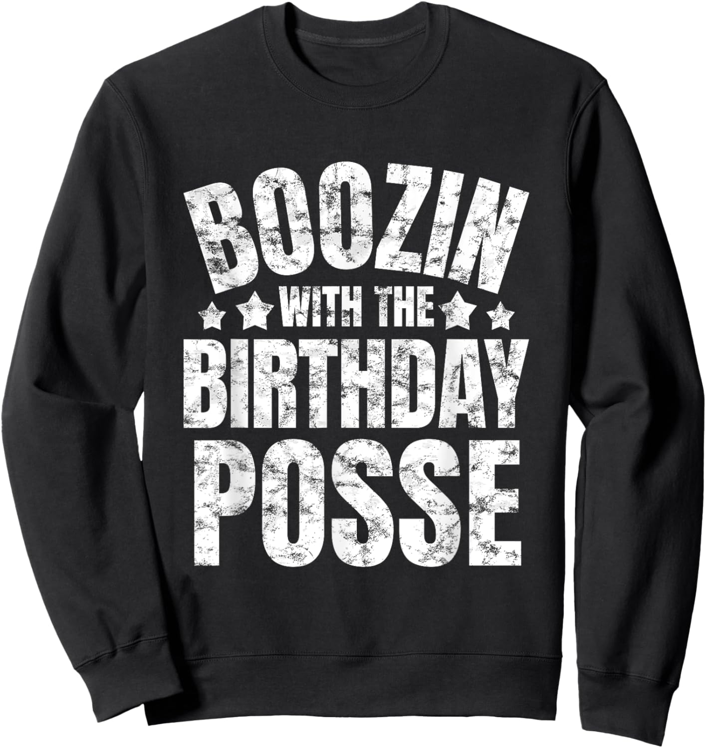 Boozin With The Birthday Posse Drinking Friends Party Attire Sweatshirt - Sweatshirt | Black