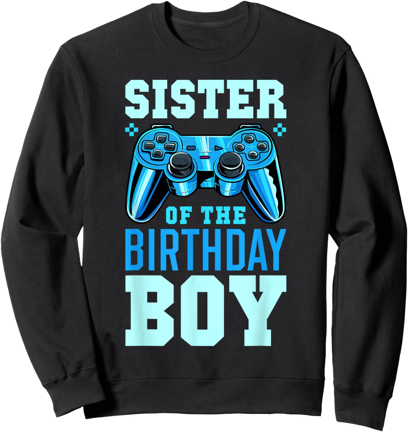 Sister of the Birthday Boy Matching Video Gamer Birthday Sweatshirt - Sweatshirt | Black