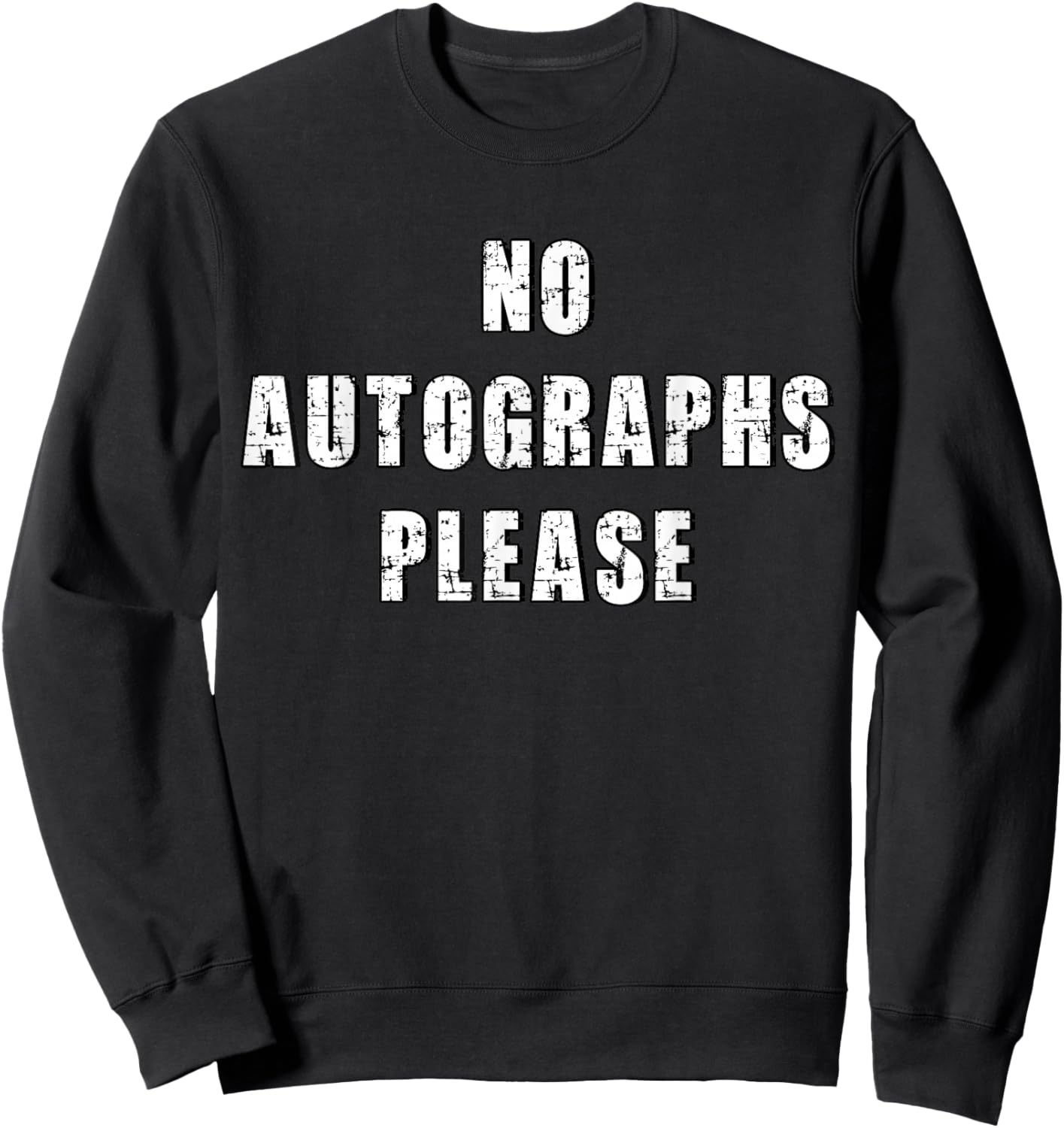 Funny No Autographs Please Sweatshirt - Sweatshirt | Black