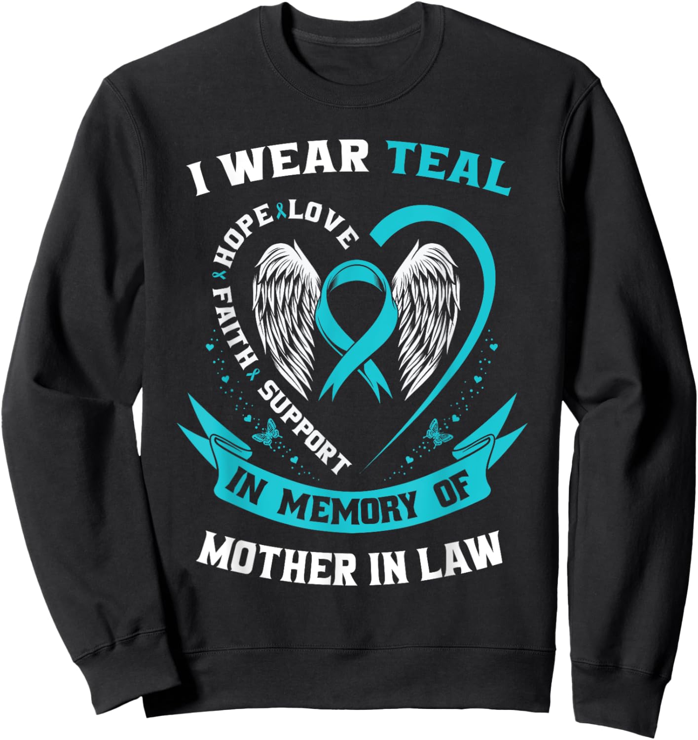 I Wear Teal For My Mother In Law Ovarian Cancer Awareness Sweatshirt - Sweatshirt | Black