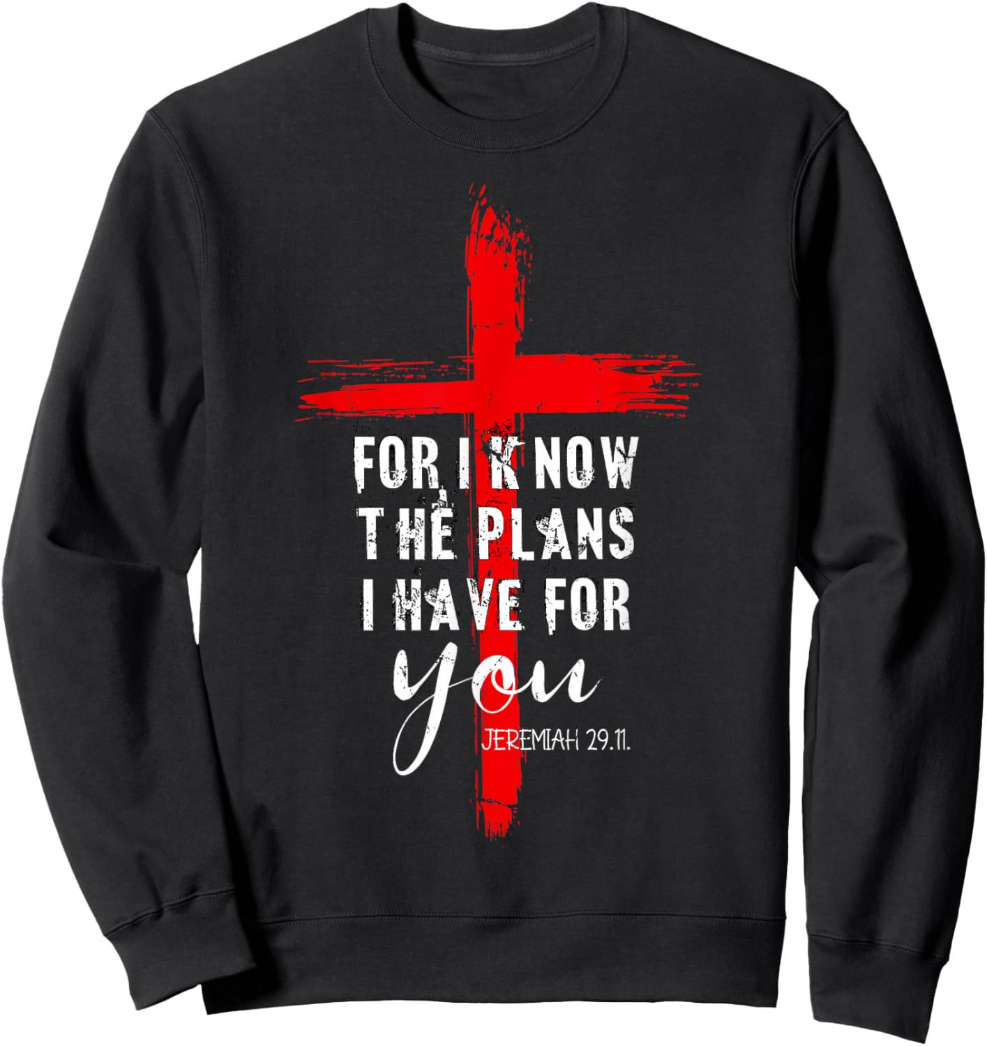Christian Quote Faith Jeremiah 29.11 Sweatshirt - Sweatshirt | Black