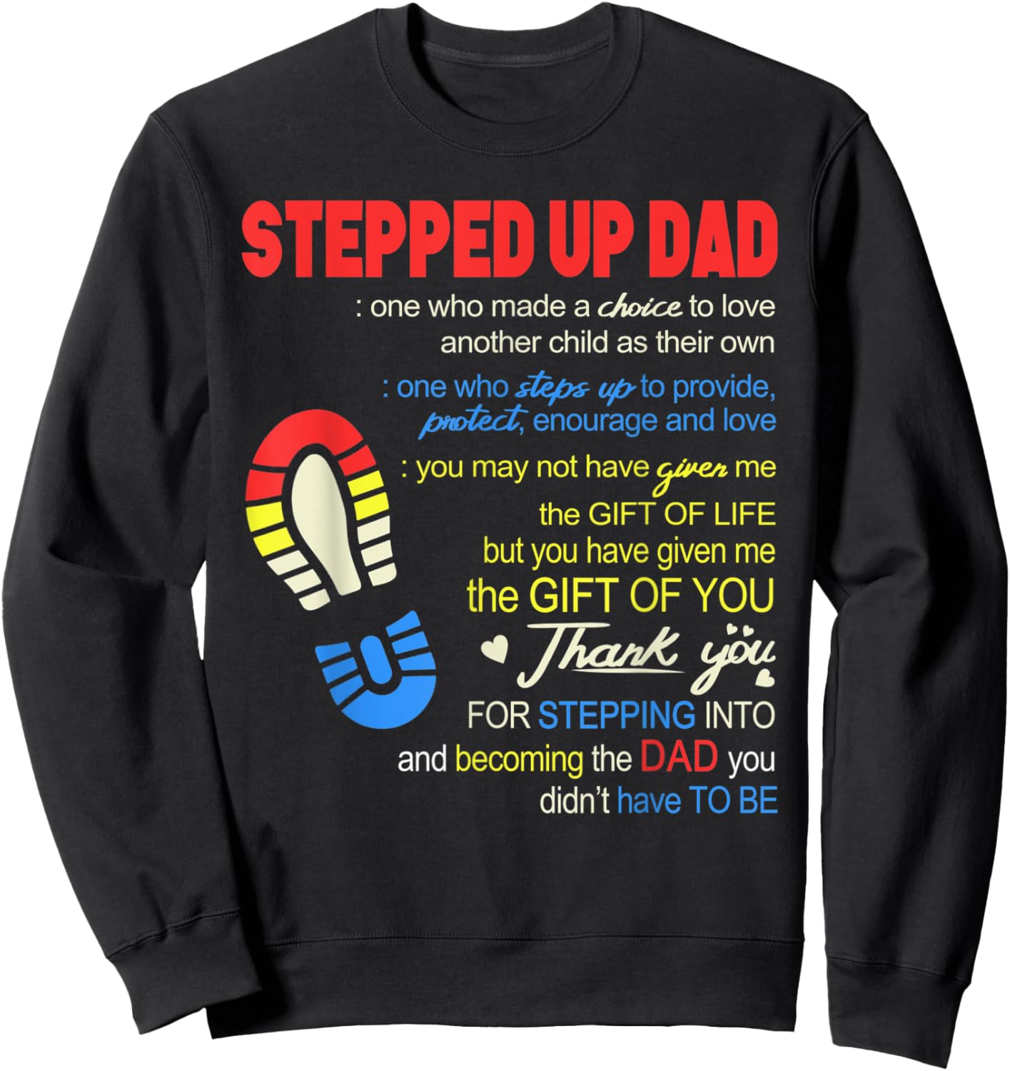 Stepped Up Dad One Who Made The Choice To Love Fathers Day Sweatshirt - Sweatshirt | Black
