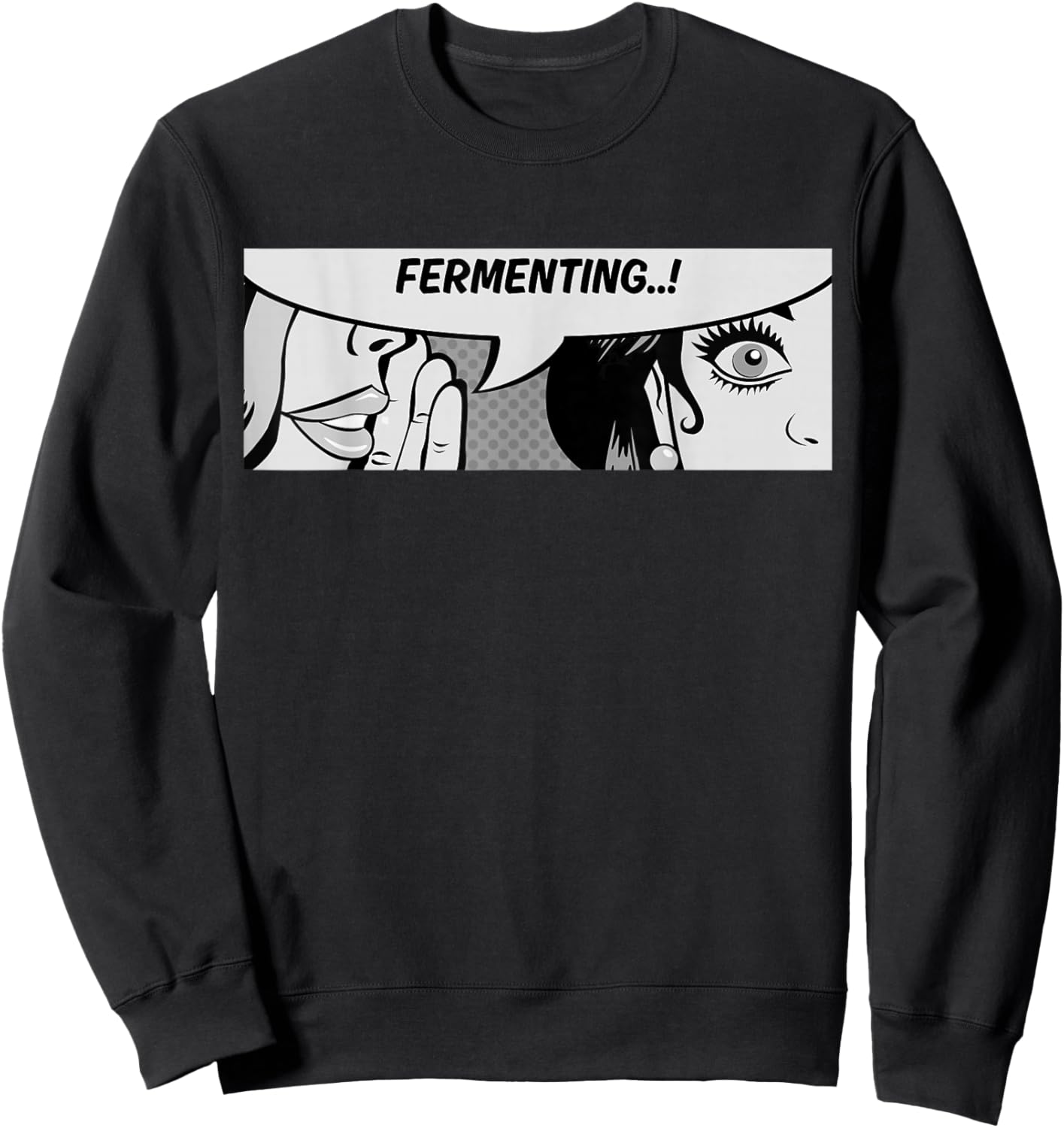Fermenting - Women Whispering - Ferment - Comic Sweatshirt - Sweatshirt | Black