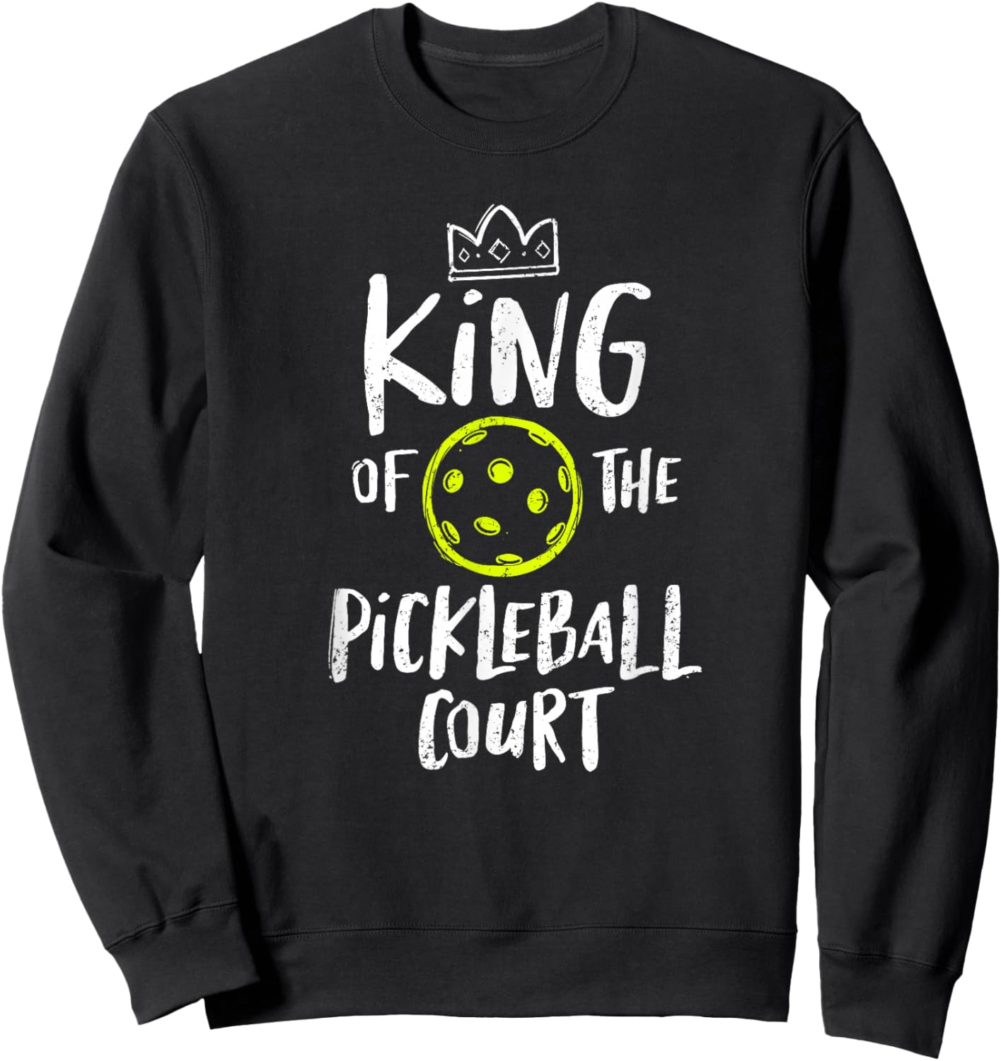 King of the Pickleball Court Sweatshirt - Sweatshirt | Black