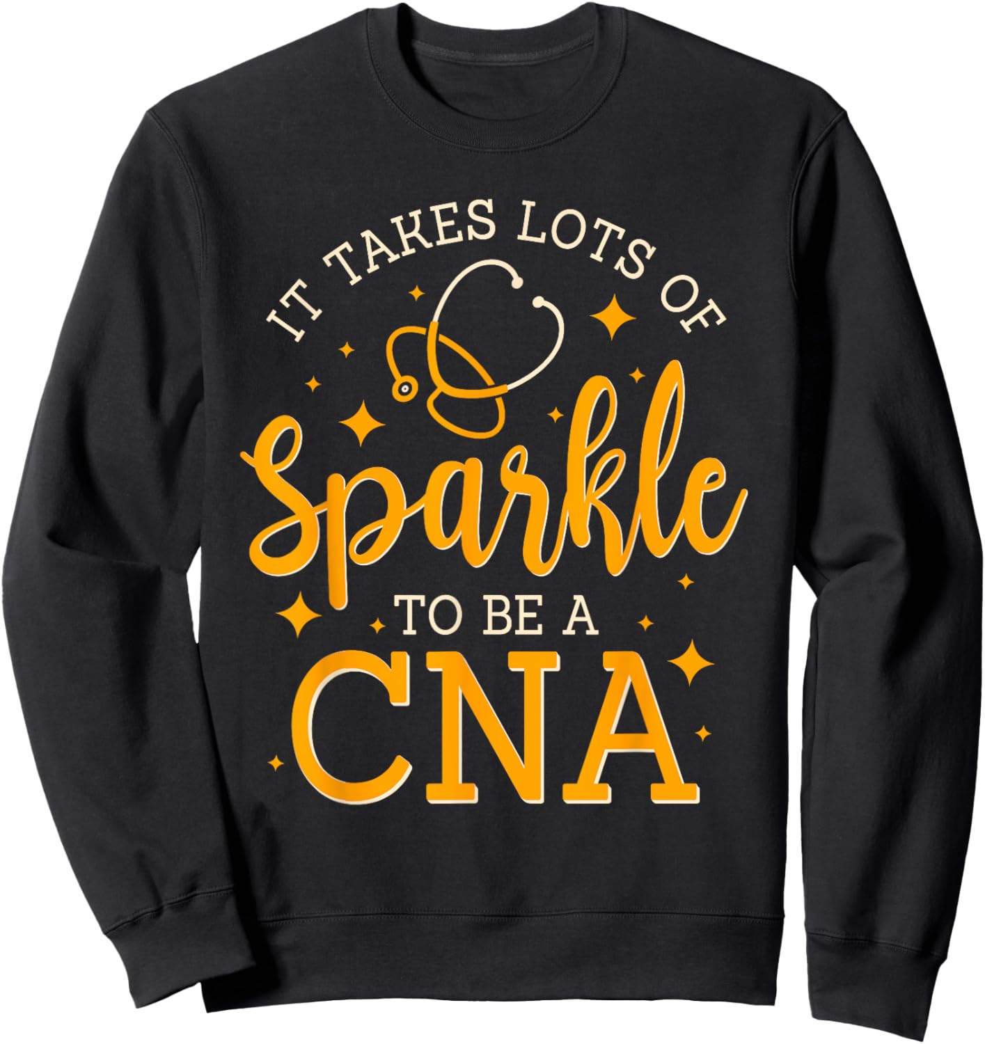 It Takes Lots Of Sparkle To Be CNA Funny CNA Nurse Sweatshirt - Sweatshirt | Black