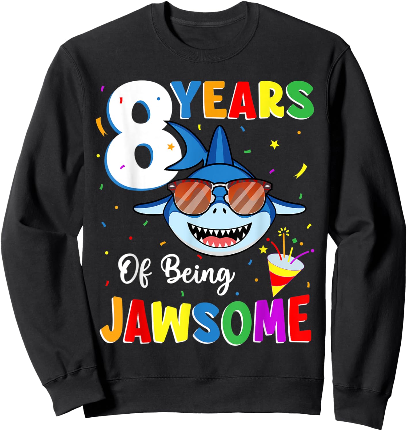 8 Years Of Being Jawsome Shark 8th Birthday 8 Years old Sweatshirt - Sweatshirt | Black