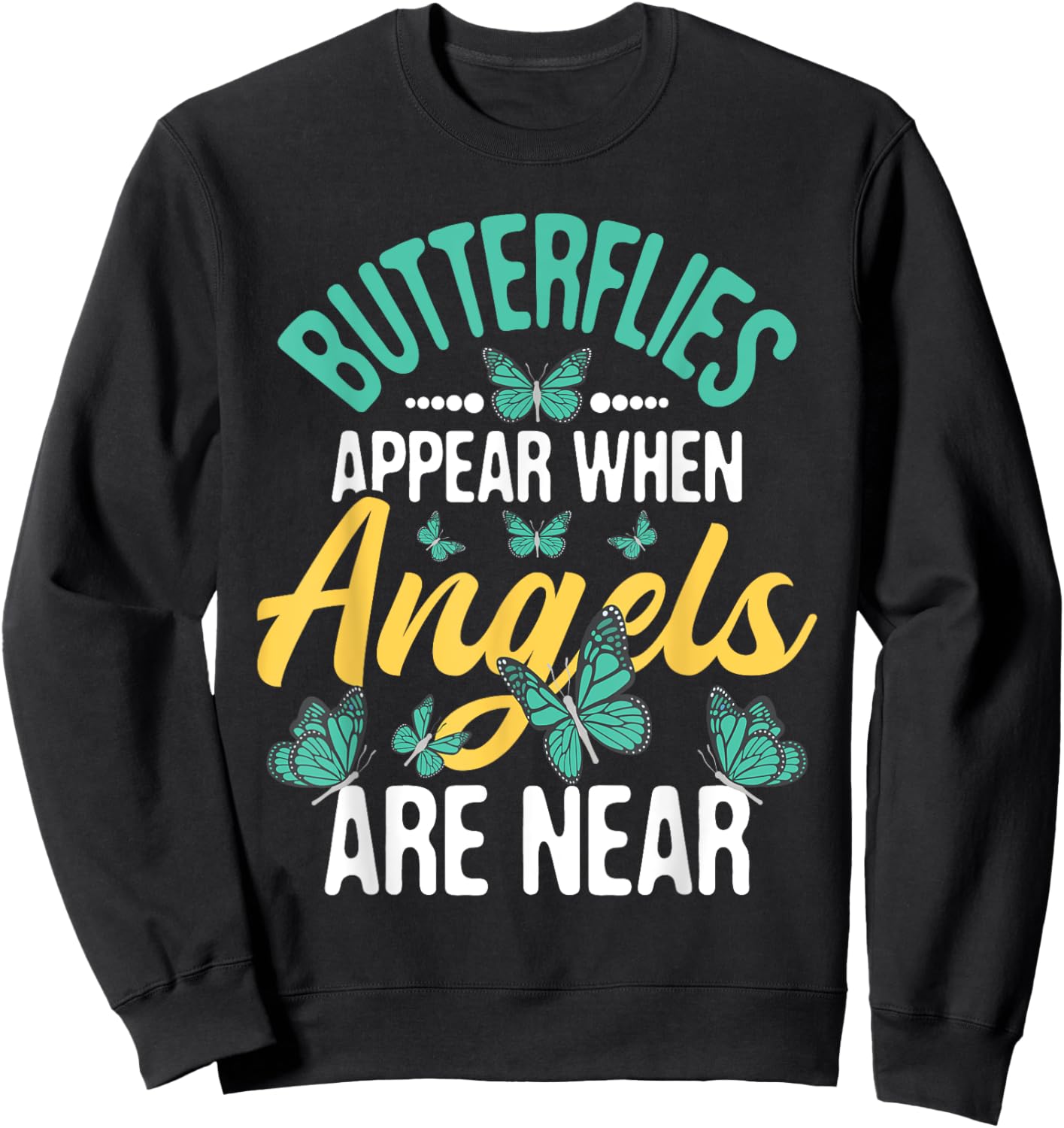 Butterflies Appear - Insect Nature Butterfly Lover Monarch Sweatshirt - Sweatshirt | Black