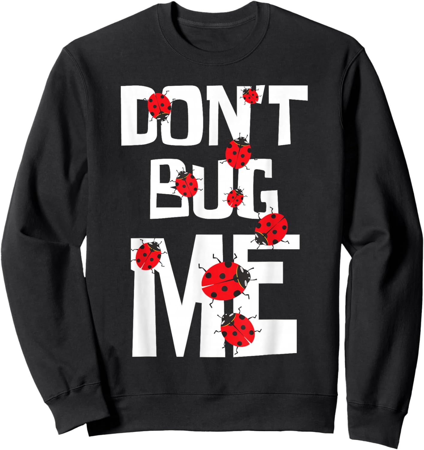 Don't Bug Me - Entomophile Entomology Zoology Ladybug Sweatshirt - Sweatshirt | Black