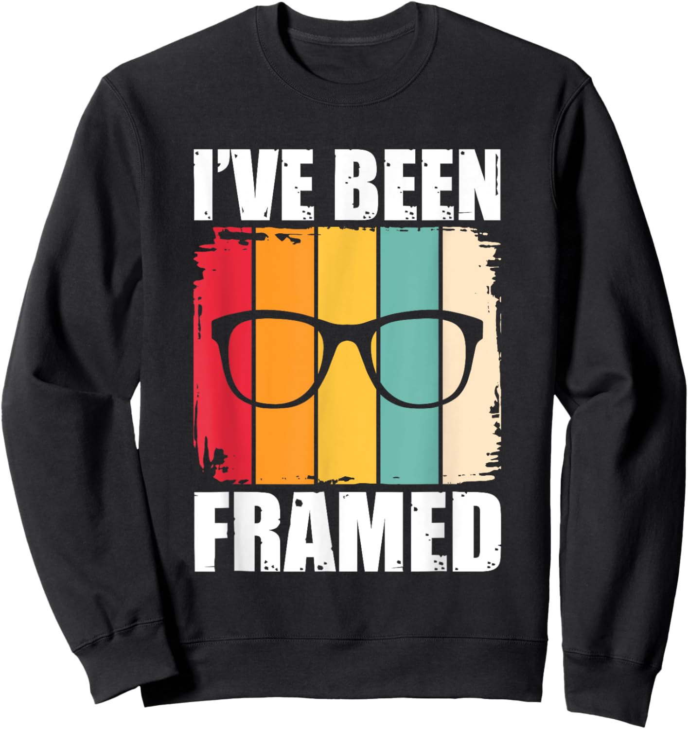I've Been Framed – Ophthalmologist Lens Maker Eye Doctor Sweatshirt - Sweatshirt | Black
