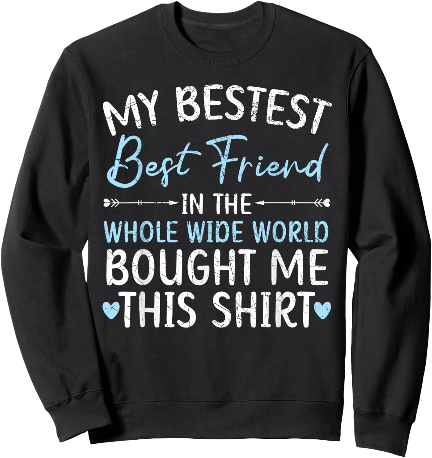 Best Friend Forever Friendship Bestie BFF Squad Sweatshirt - Sweatshirt | Black
