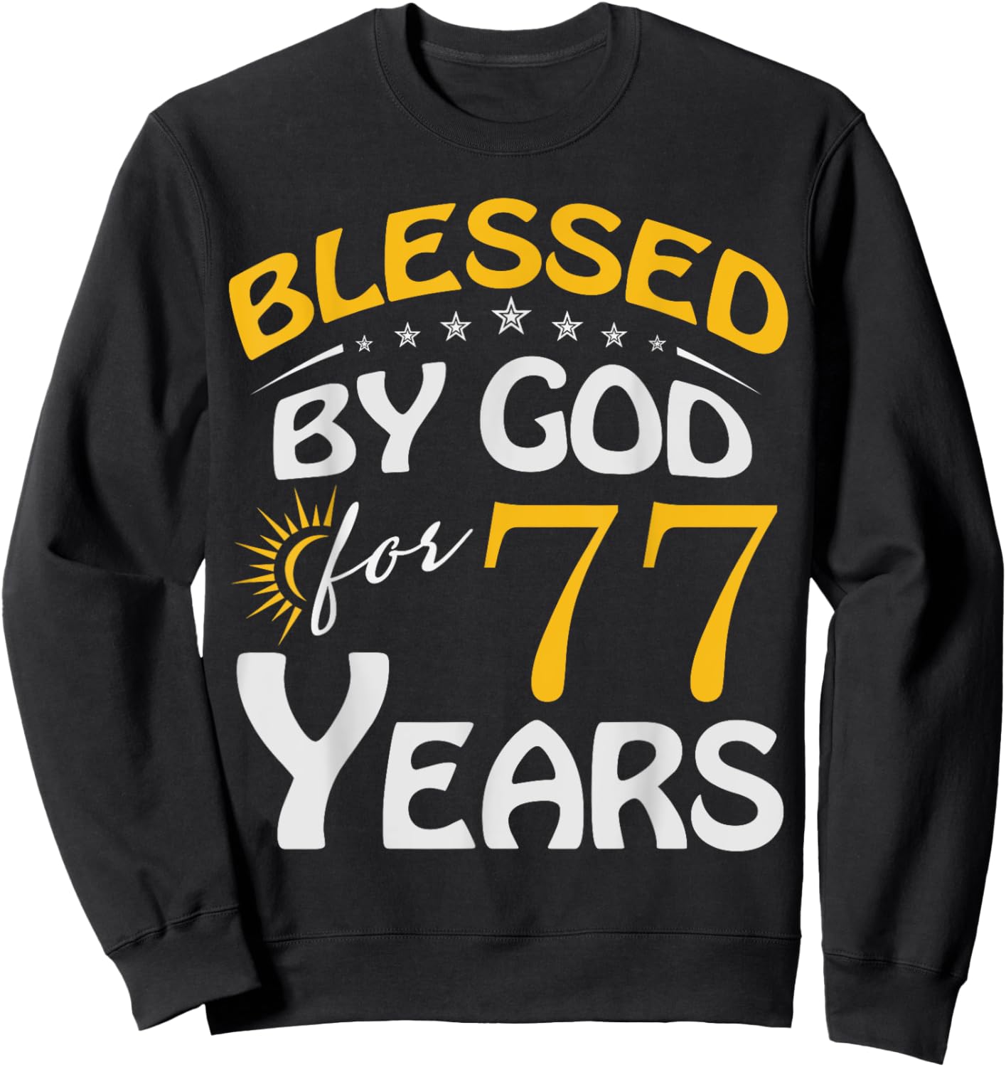 Vintage Blessed by God For 77 Years Old Happy 77th Birthday Sweatshirt - Sweatshirt | Black
