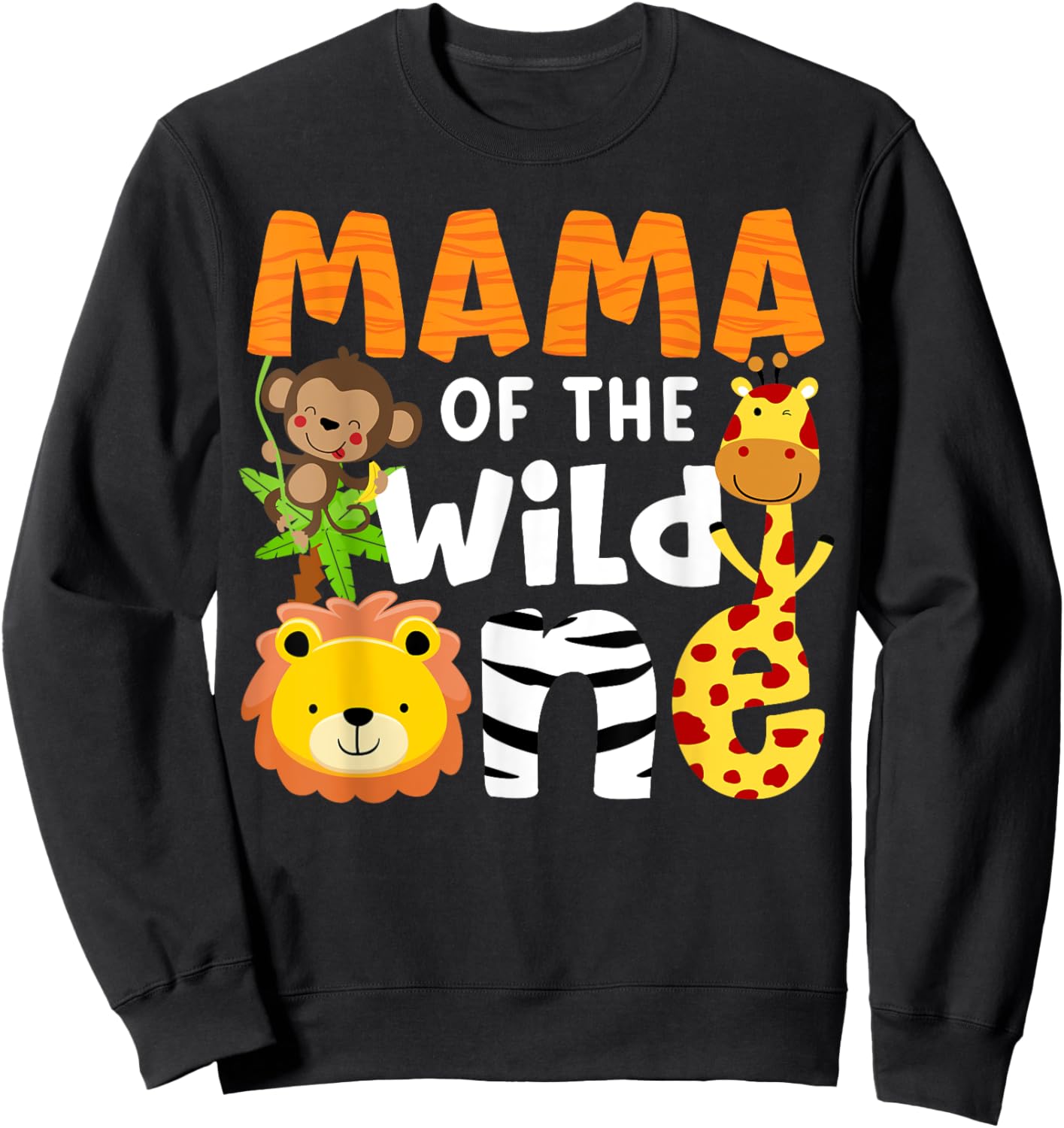 Mama of the Wild One Zoo Theme Bday Safari Jungle Animals Sweatshirt - Sweatshirt | Black