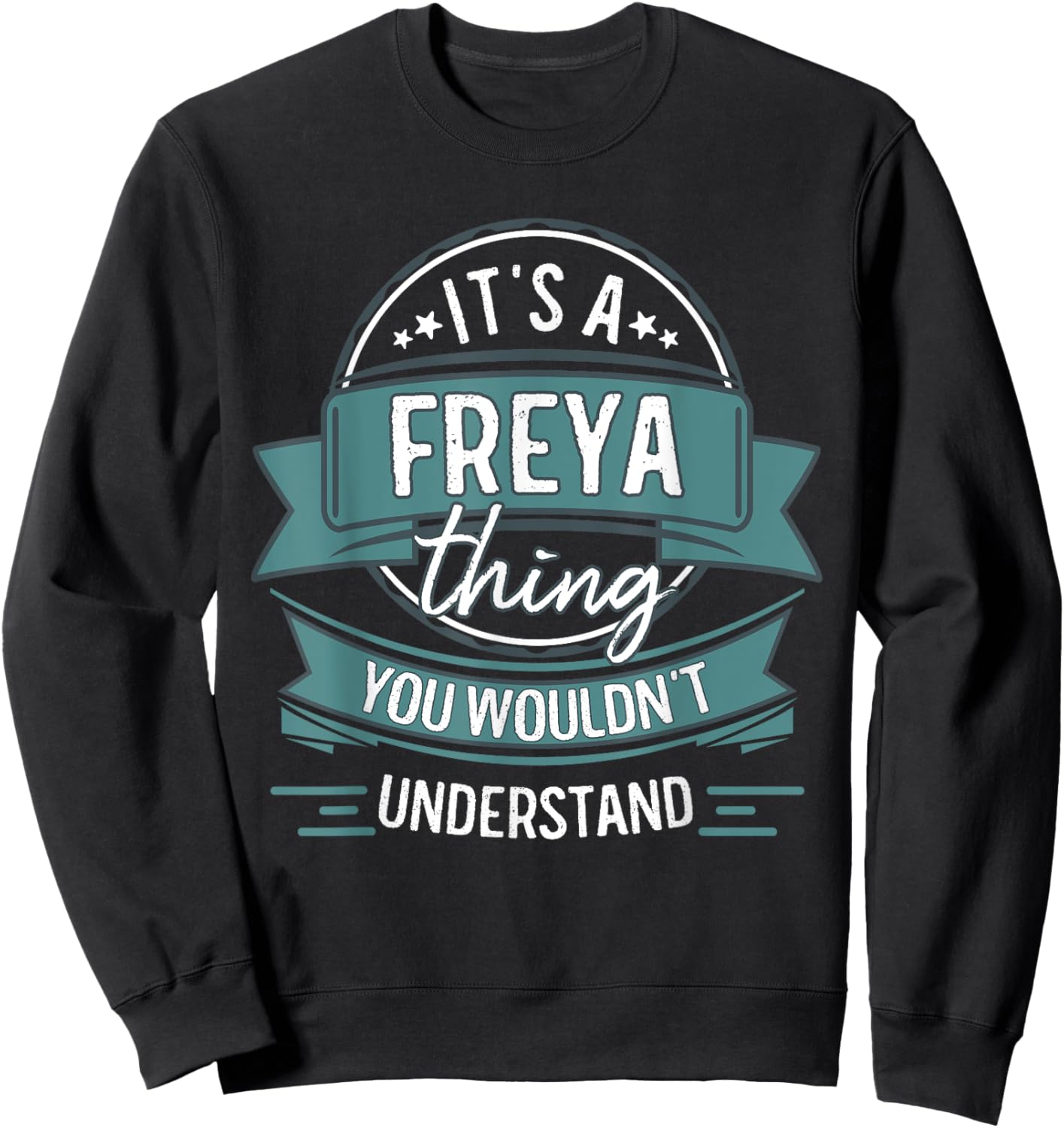 It's A Freya Thing You Wouldn't Understand, First Name Sweatshirt - Sweatshirt | Black