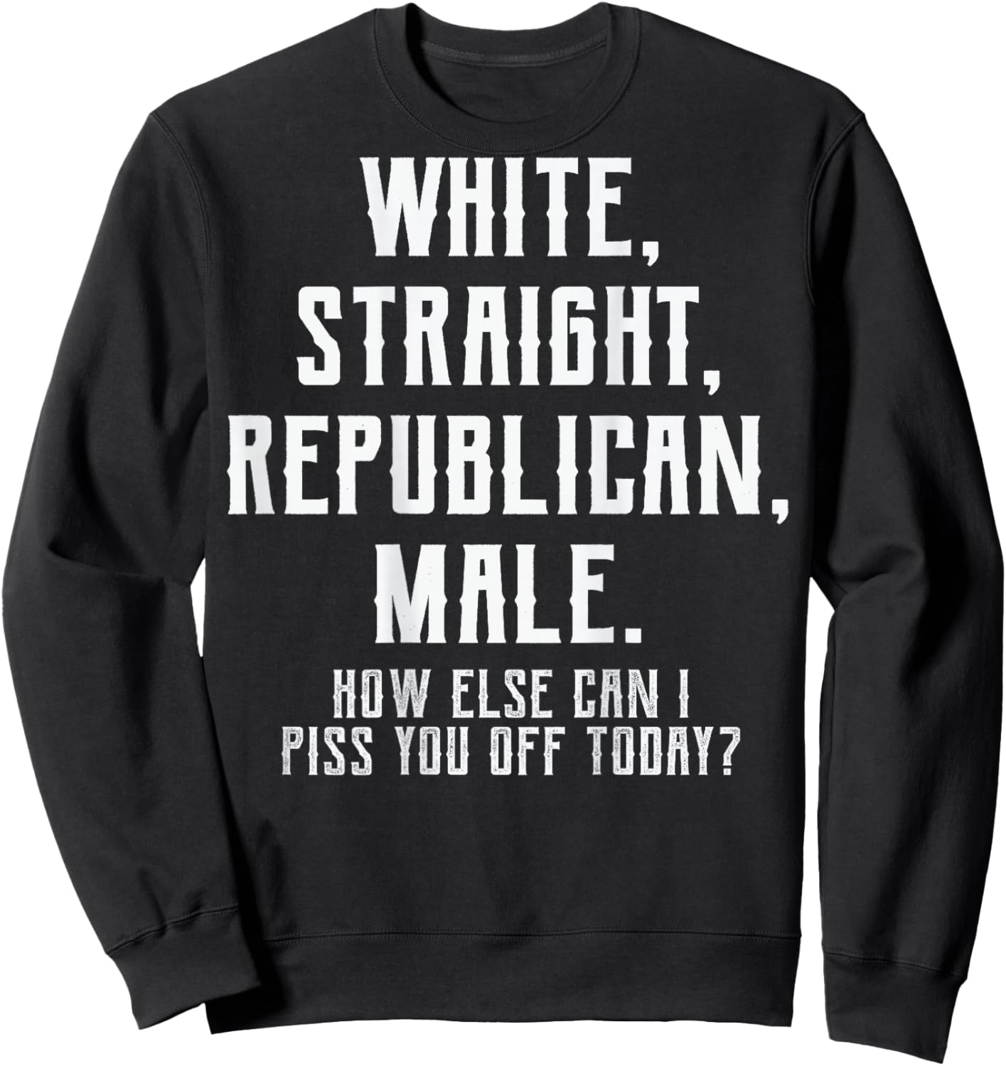 (ON Back) White Straight Republican Male Sweatshirt - Sweatshirt | Black