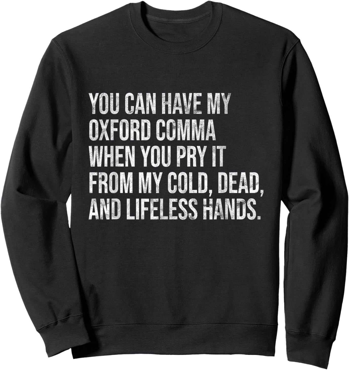 You Can Have My Oxford Comma I Sarcastic Oxford Comma Sweatshirt - Sweatshirt | Black