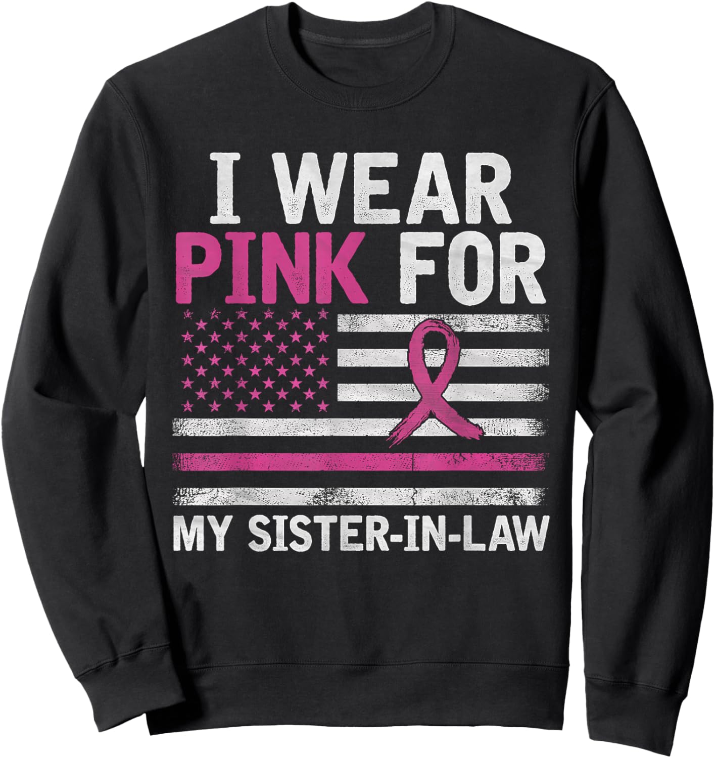 Breast Cancer Awareness I Wear Pink For My Sister-in-Law Sweatshirt - Sweatshirt | Black