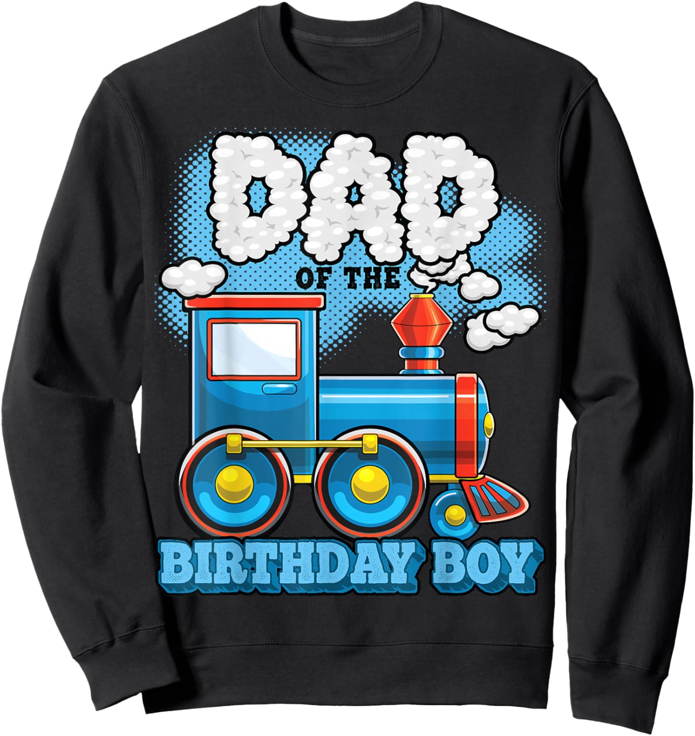 I'm Dad of the Birthday Boy Train Birthday Party Supply Sweatshirt - Sweatshirt | Black