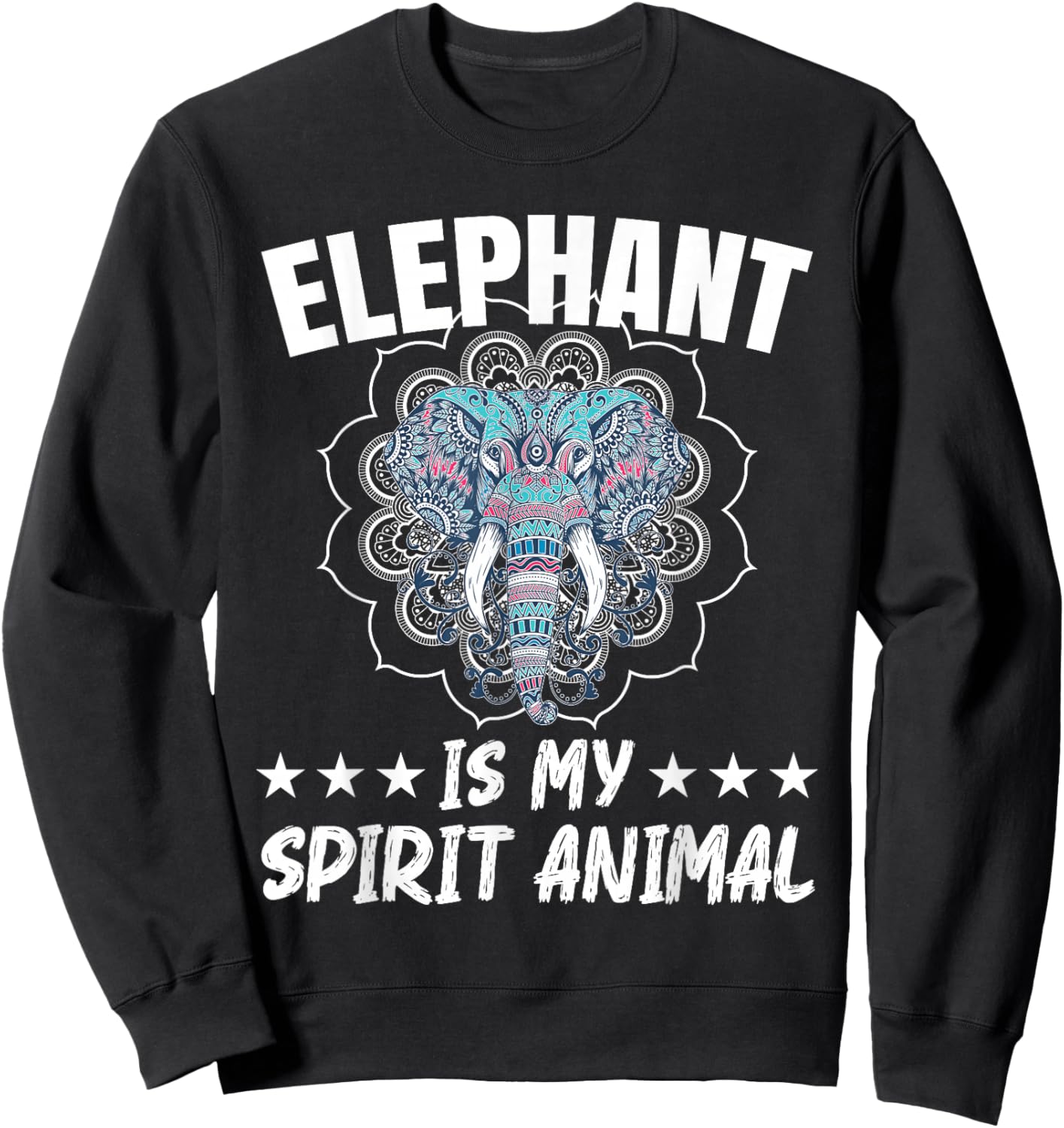 Elephant Is My Spirit Animal Wildlife Animal Zafari Sweatshirt - Sweatshirt | Black