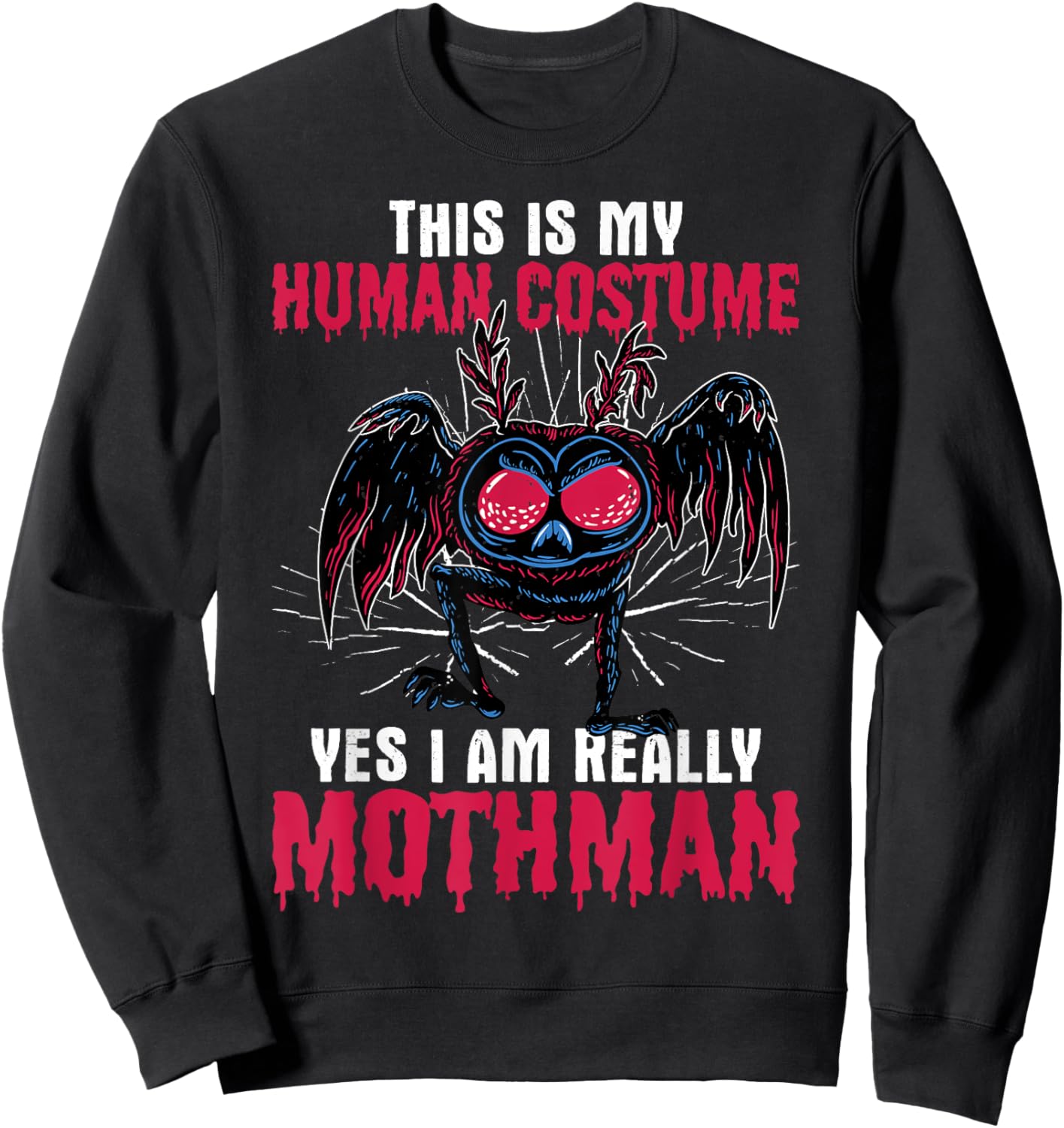 Mothman This Is My Human Costume Yes I Am Really Mothman Sweatshirt - Sweatshirt | Black