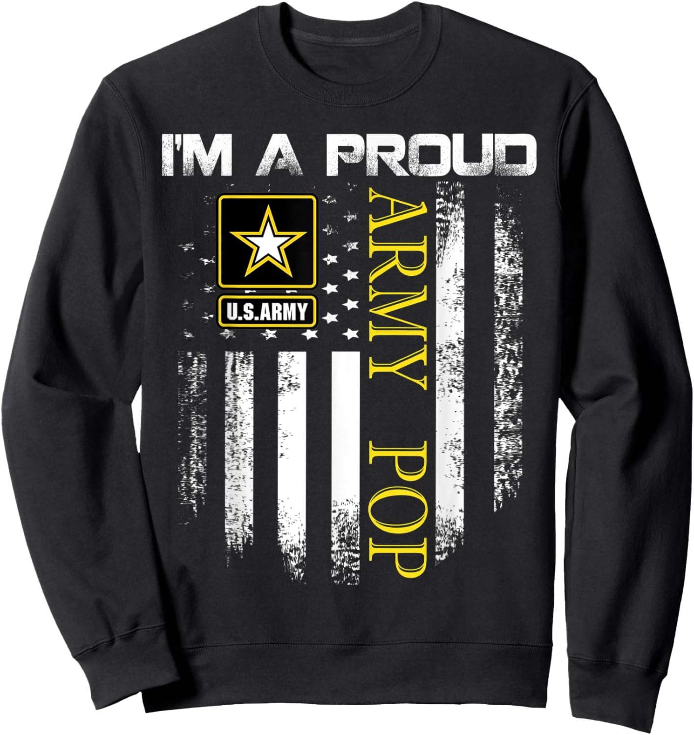 Vintage I'm A Proud Army Pop With American Flag Gift Sweatshirt - Sweatshirt | Black