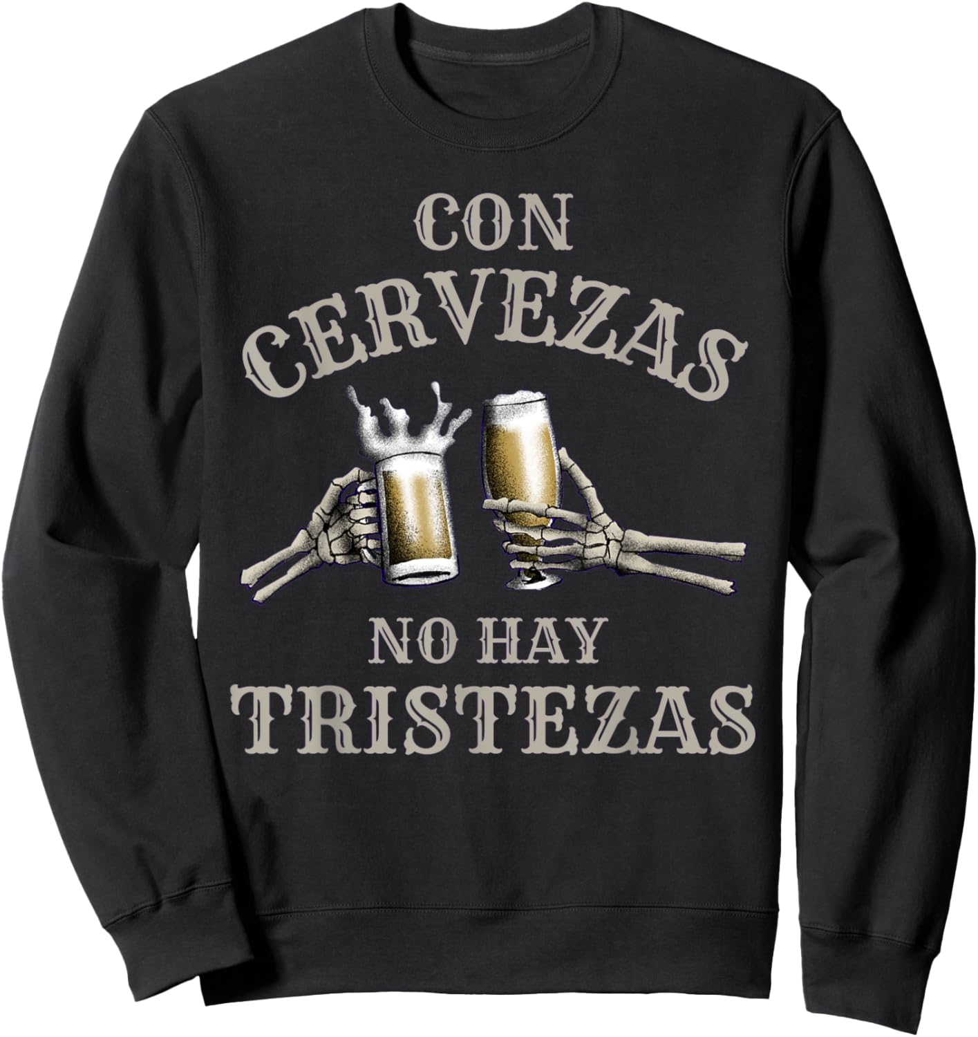 Con Cervezas No Hay Tristezas Funny Beer Sweatshirt - Sweatshirt | Black