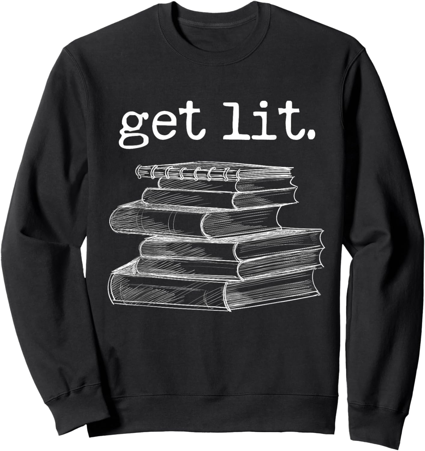 Get Lit with Books Funny Meme Book Lover Reading Sweatshirt - Sweatshirt | Black