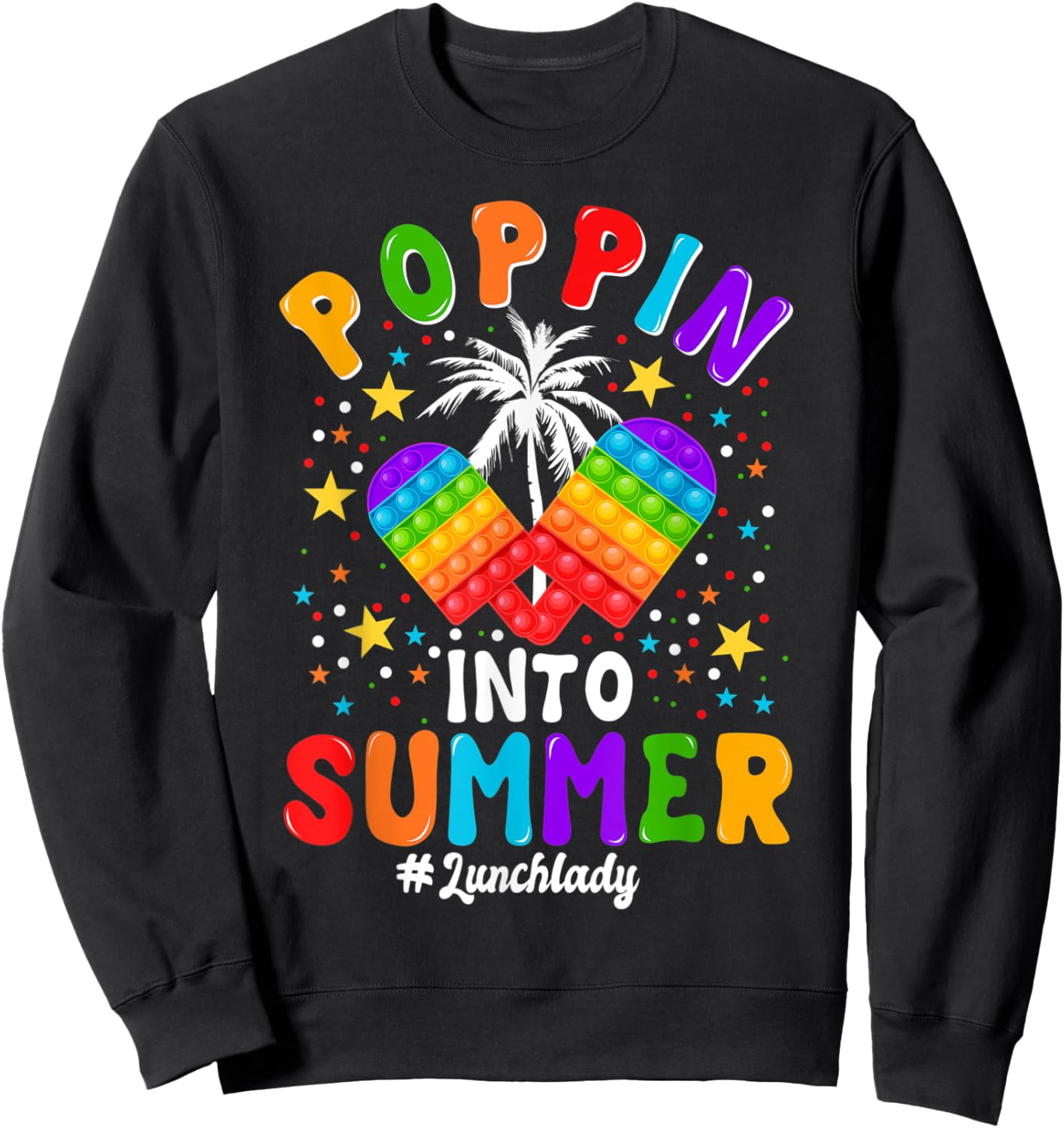 Poppin Into Summer Colorful Ice Cream Summer Lunch Lady Sweatshirt - Sweatshirt | Black