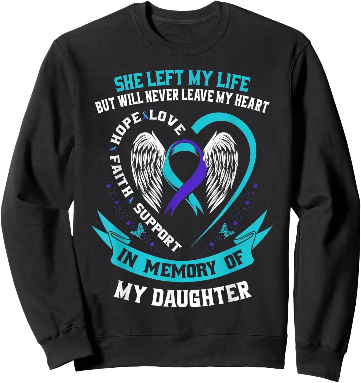 Teal and Purple Suicide Awareness Daughter Memorial Graphic Sweatshirt - Sweatshirt | Black