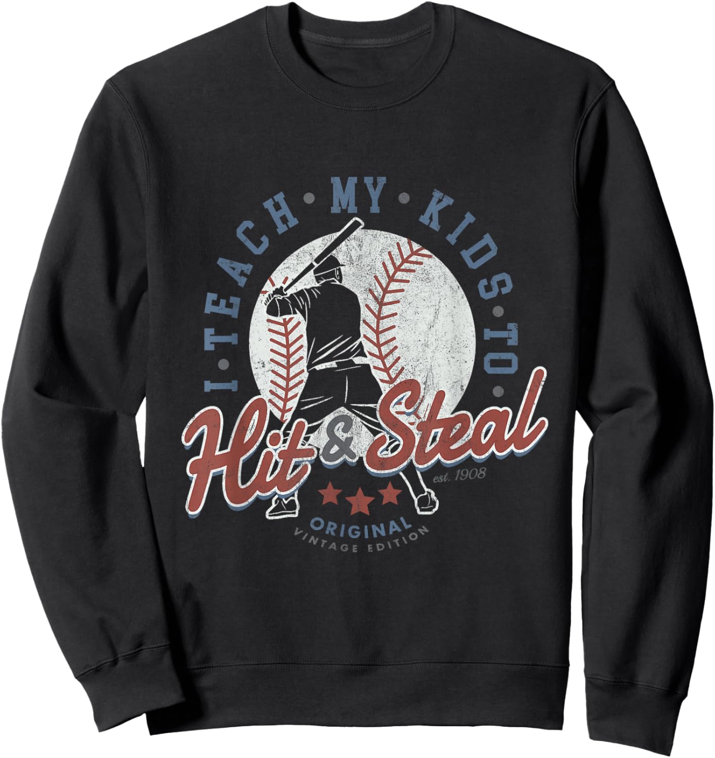 I Teach My Kids To Hit And Steal Baseball Coaching Softball Sweatshirt - Sweatshirt | Black