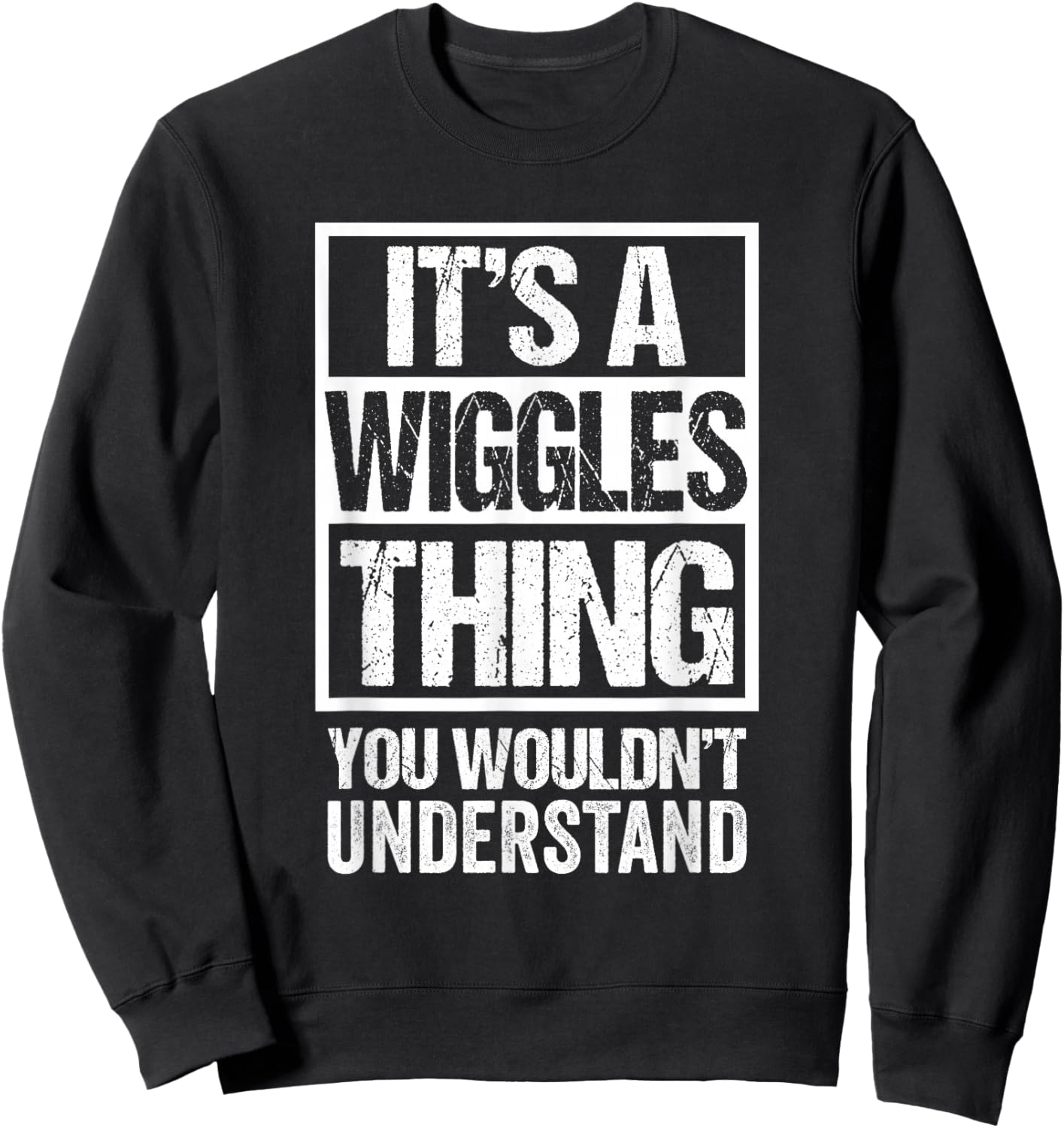 It's A Wiggles Thing You Wouldn't Understand Pet Name Sweatshirt - Sweatshirt | Black