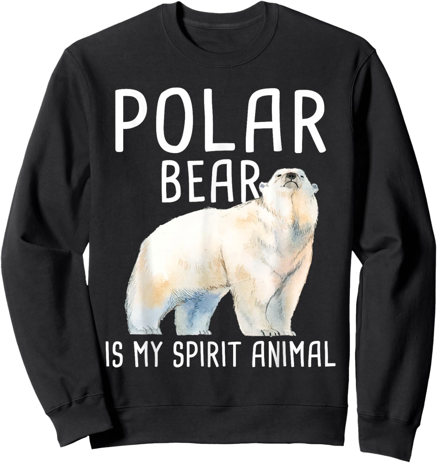 Polar Bear Is My Spirit Animal - Wildlife Lover Zookeeper Sweatshirt - Sweatshirt | Black